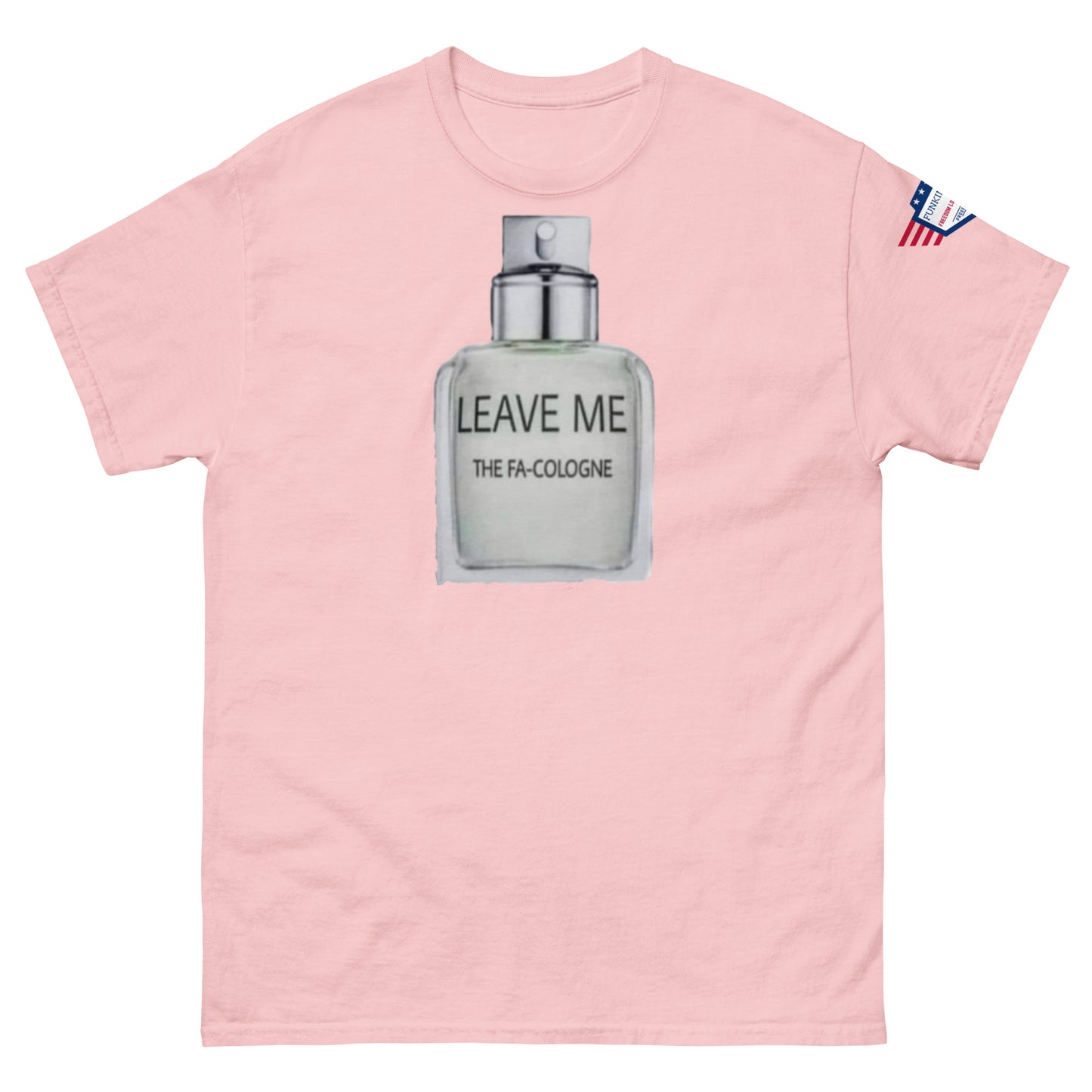 Front view of light pink unisex tee with "LEAVE ME THE FA COLOGNE" bottle graphic and flag sleeve patch