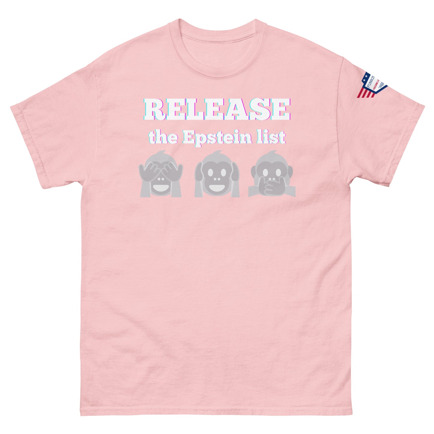 Front view of light pink unisex tee with glowing "RELEASE THE EPSTEIN LIST" print and gray see-no-hear-speak-no-evil monkeys, flag sleeve patch