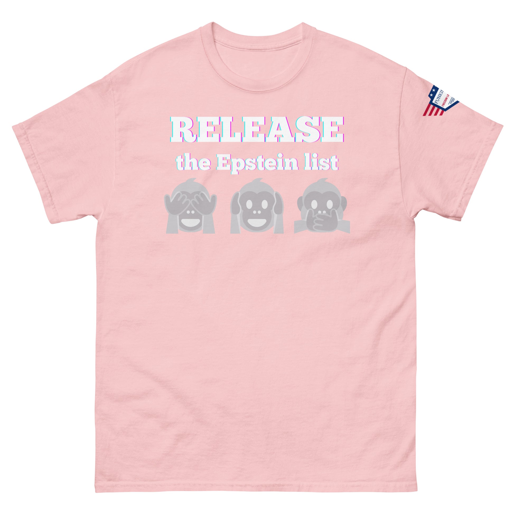 Front view of light pink unisex tee with glowing "RELEASE THE EPSTEIN LIST" print and gray see-no-hear-speak-no-evil monkeys, flag sleeve patch