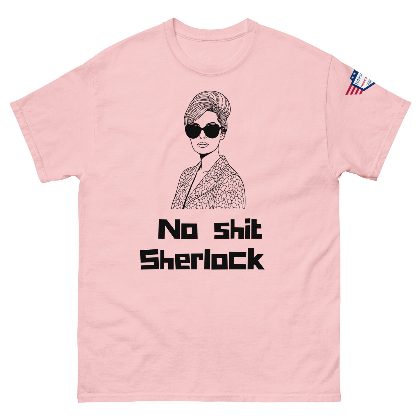 Front view of pink unisex t-shirt featuring bold black "No shit Sherlock" meme and retro sunglassed diva