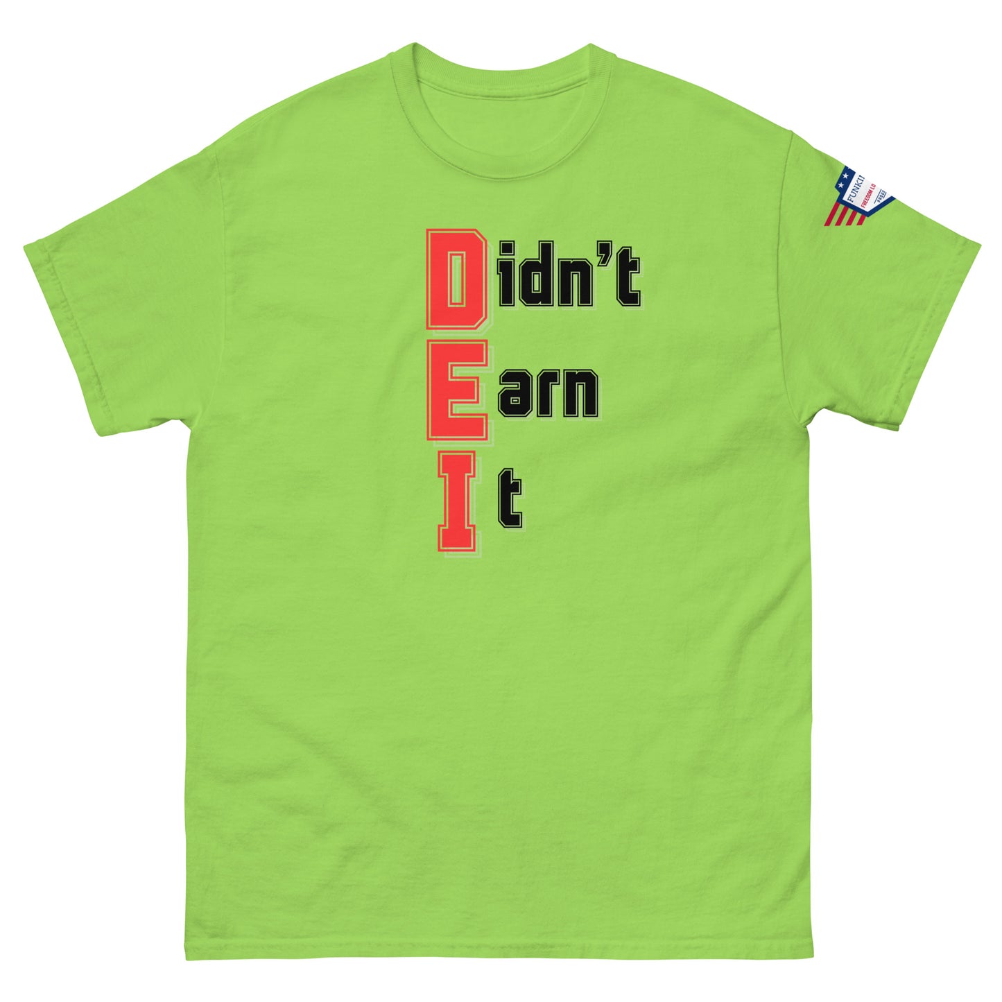 Front view of mint green unisex t-shirt featuring vertical "Didn't Earn It" meme in red and black, flag on sleeve