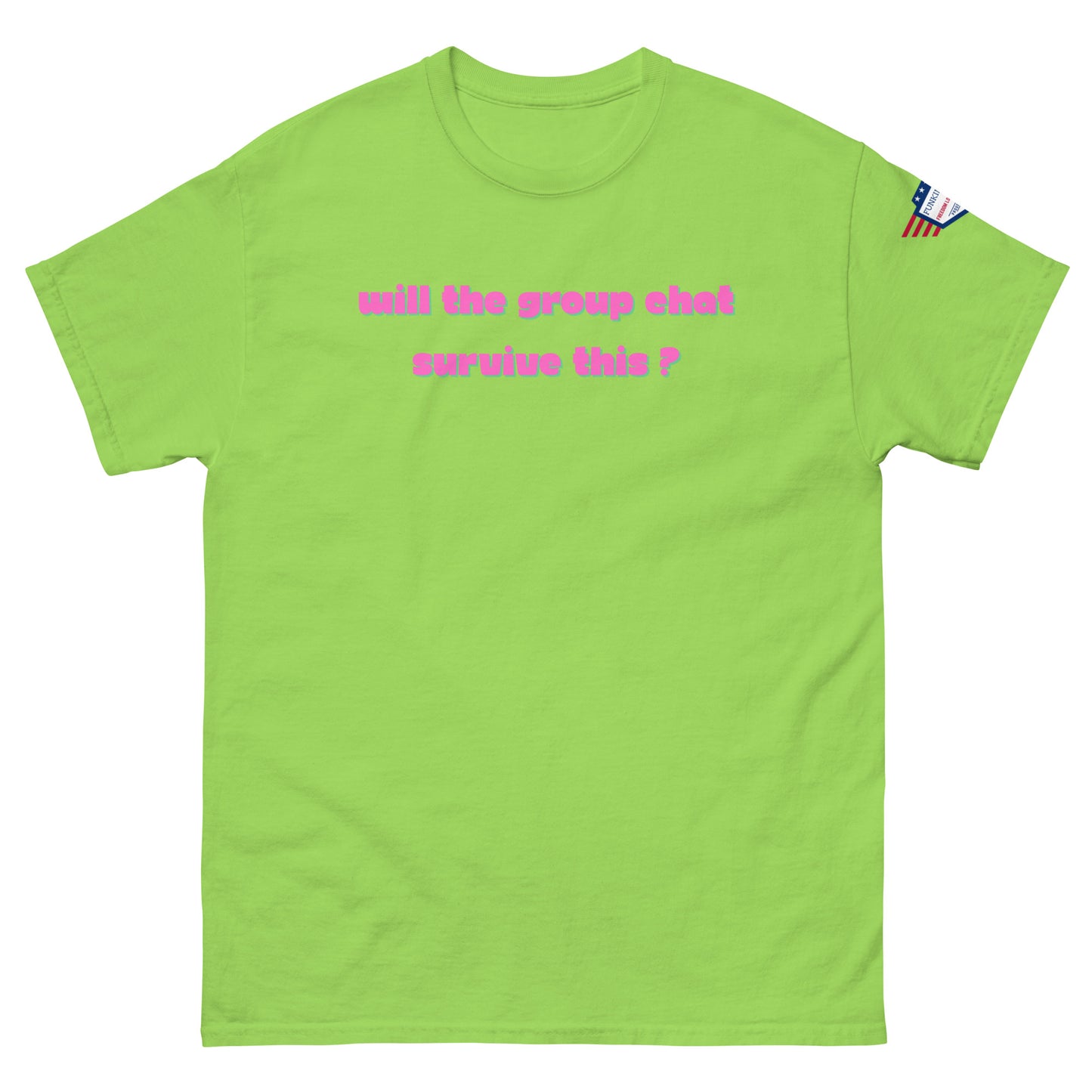 Front view of mint green unisex tee with hot pink "Will the group chat survive this?" print and USA flag sleeve patch