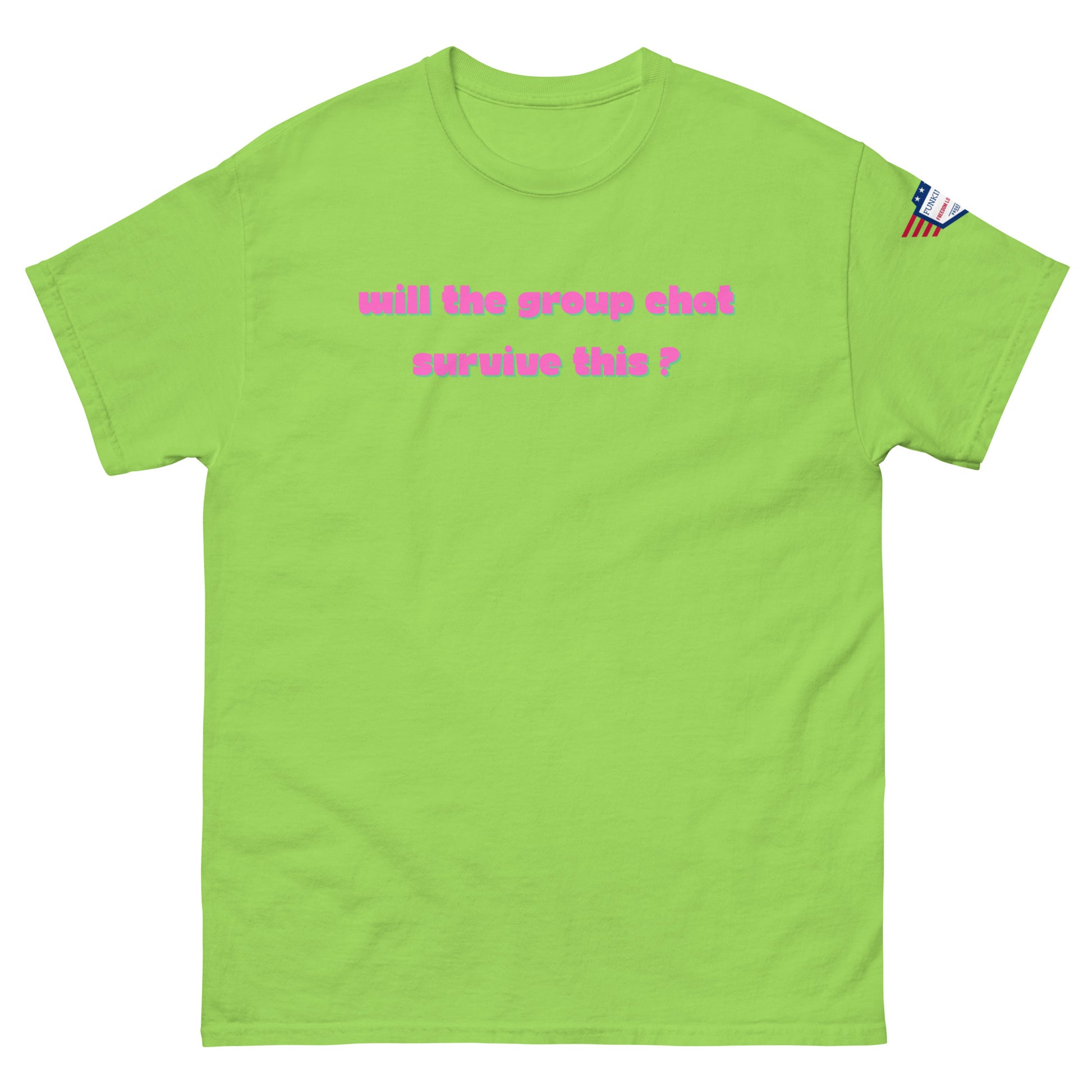 Front view of mint green unisex tee with hot pink "Will the group chat survive this?" print and USA flag sleeve patch