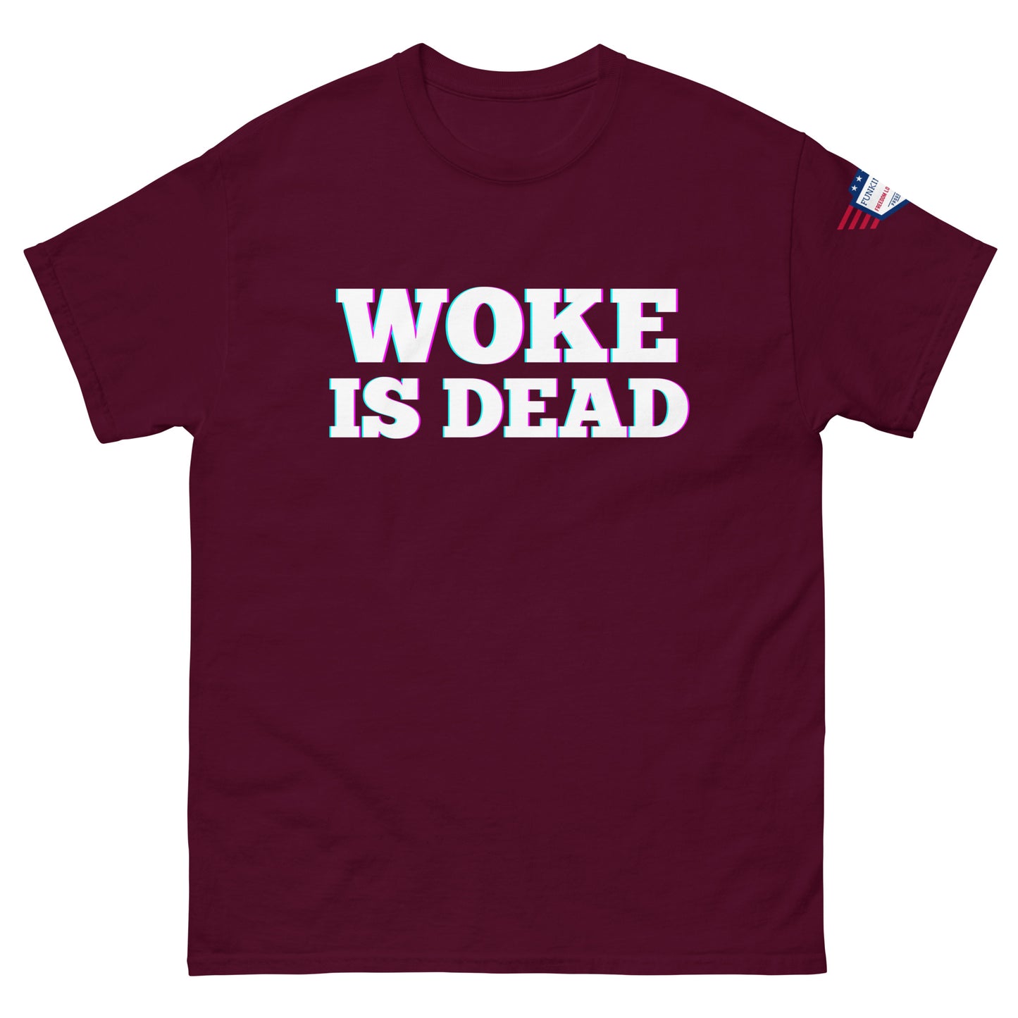 Front view of maroon unisex tee declaring "WOKE IS DEAD" in trippy glitch style, flag patch