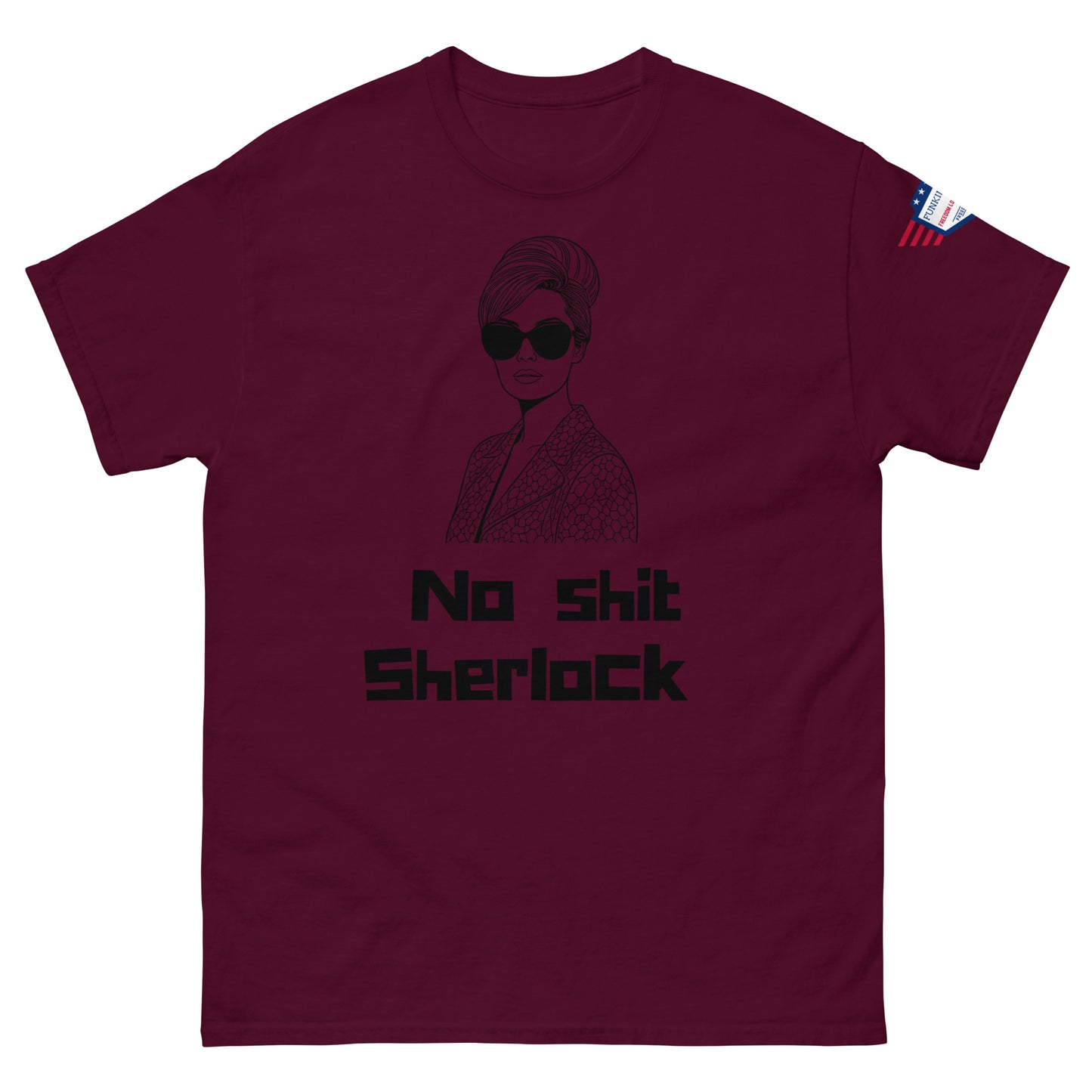 Front view of maroon unisex t-shirt printed with black "No shit Sherlock" text and cool shaded woman