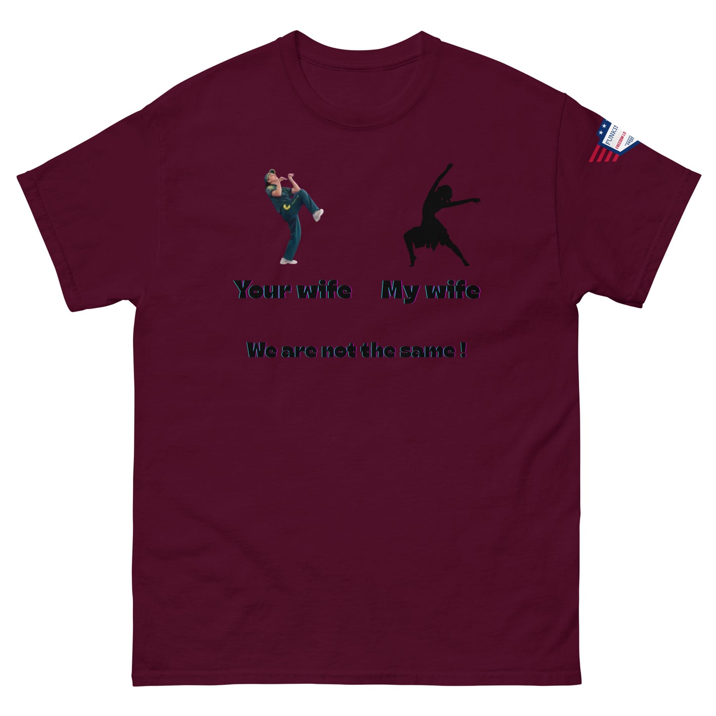 Front view of maroon unisex tee featuring "Your wife" vs "My wife" dance meme print and "We are not the same!"