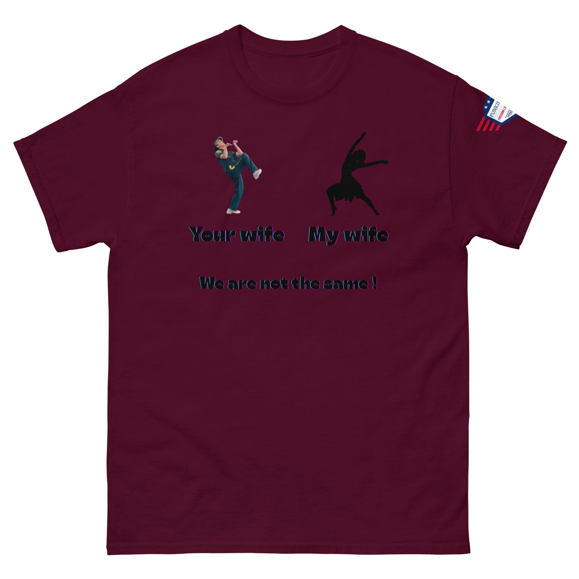Front view of maroon unisex tee featuring "Your wife" vs "My wife" dance meme print and "We are not the same!"