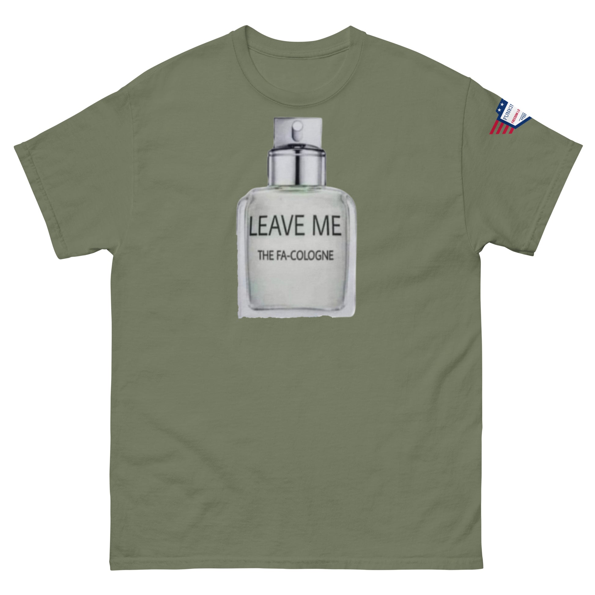 Front view of olive green unisex tee with "LEAVE ME THE FA COLOGNE" bottle graphic and flag sleeve patch