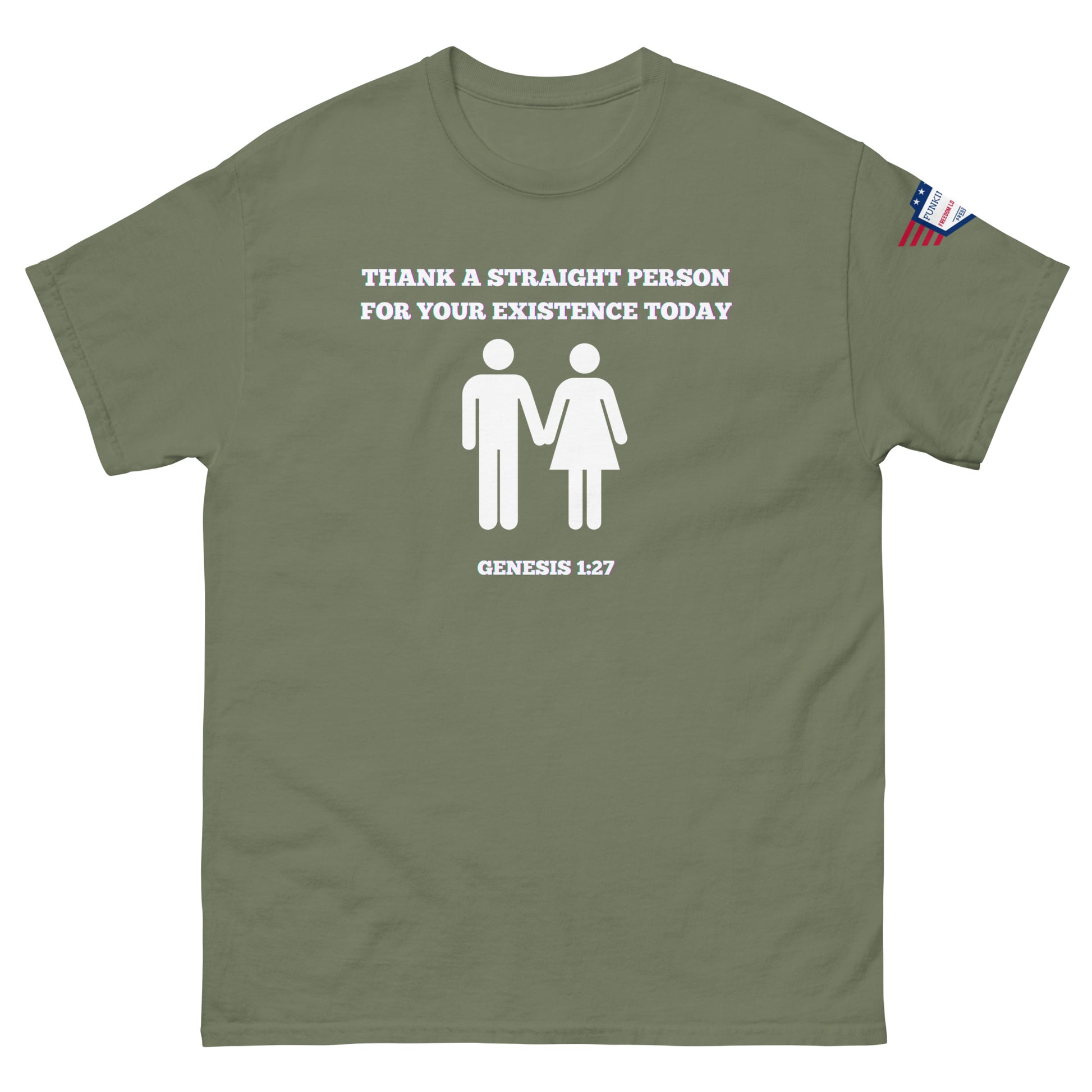 Front view of olive green unisex tee with white "Thank a straight person for your existence today" text, holding male-female figures, Genesis 1:27, USA flag sleeve patch