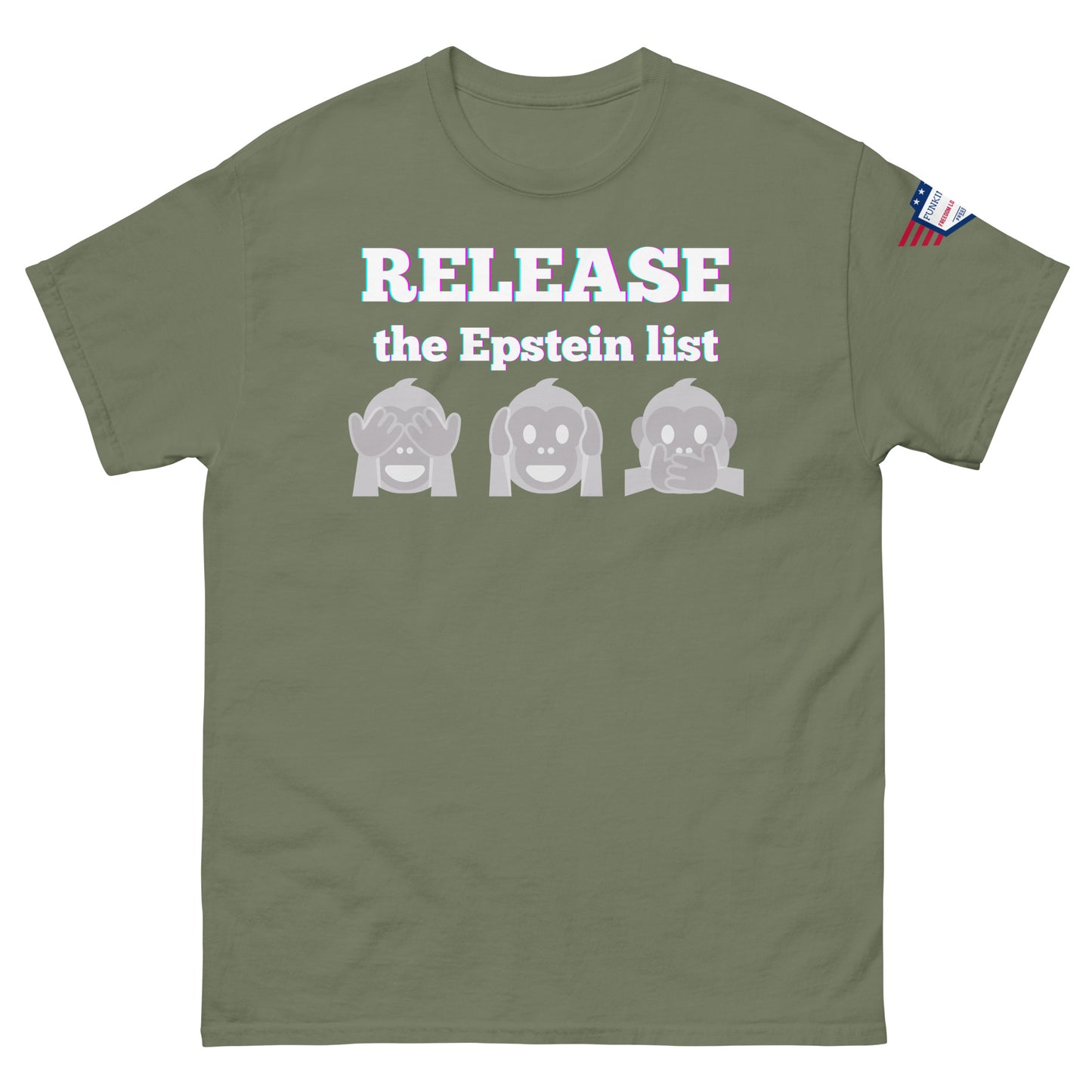 Front view of olive green unisex tee with glowing "RELEASE THE EPSTEIN LIST" print and gray see-no-hear-speak-no-evil monkeys, flag sleeve patch