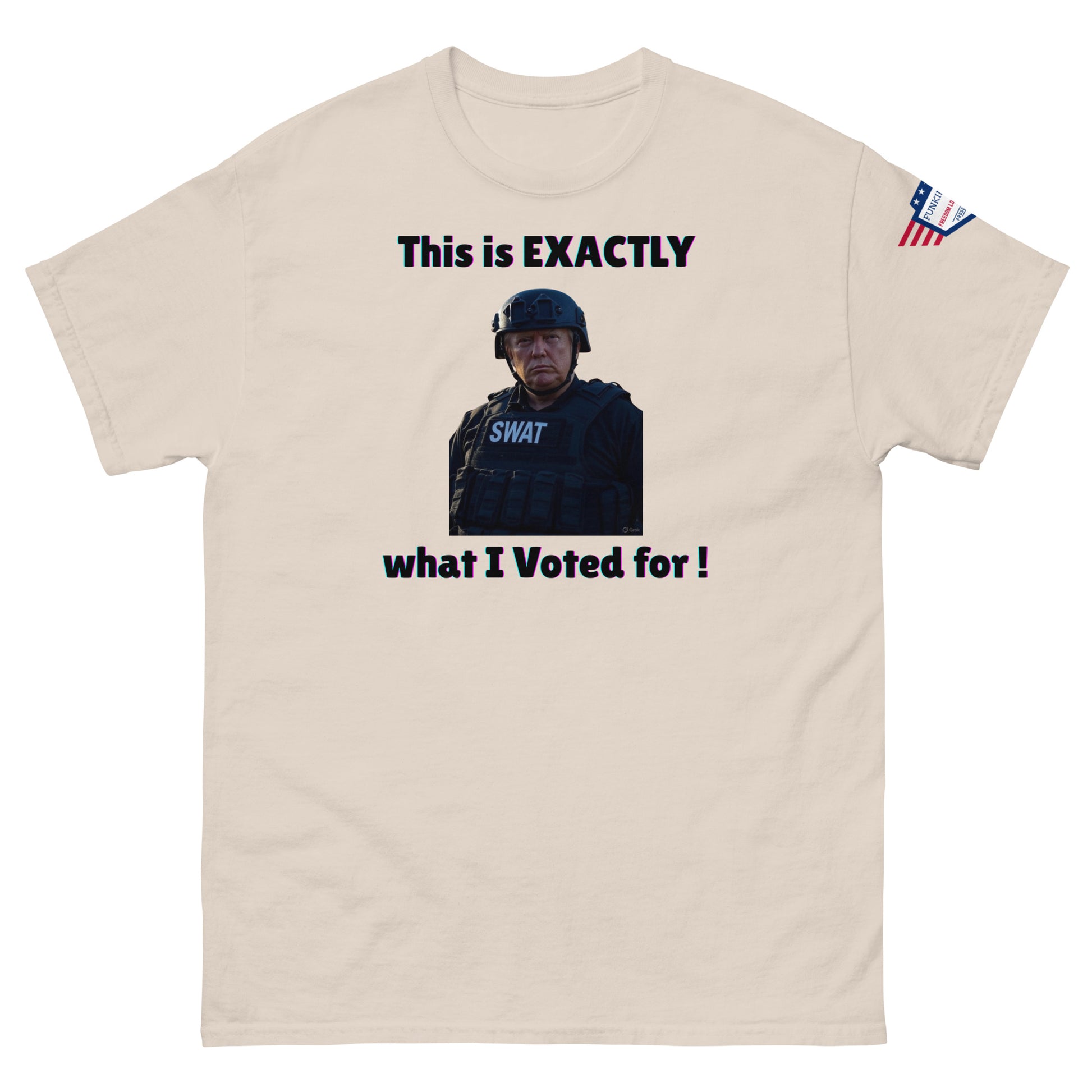 Ash gray unisex t-shirt front with funny "This is EXACTLY what I Voted for!" SWAT design and flag patch