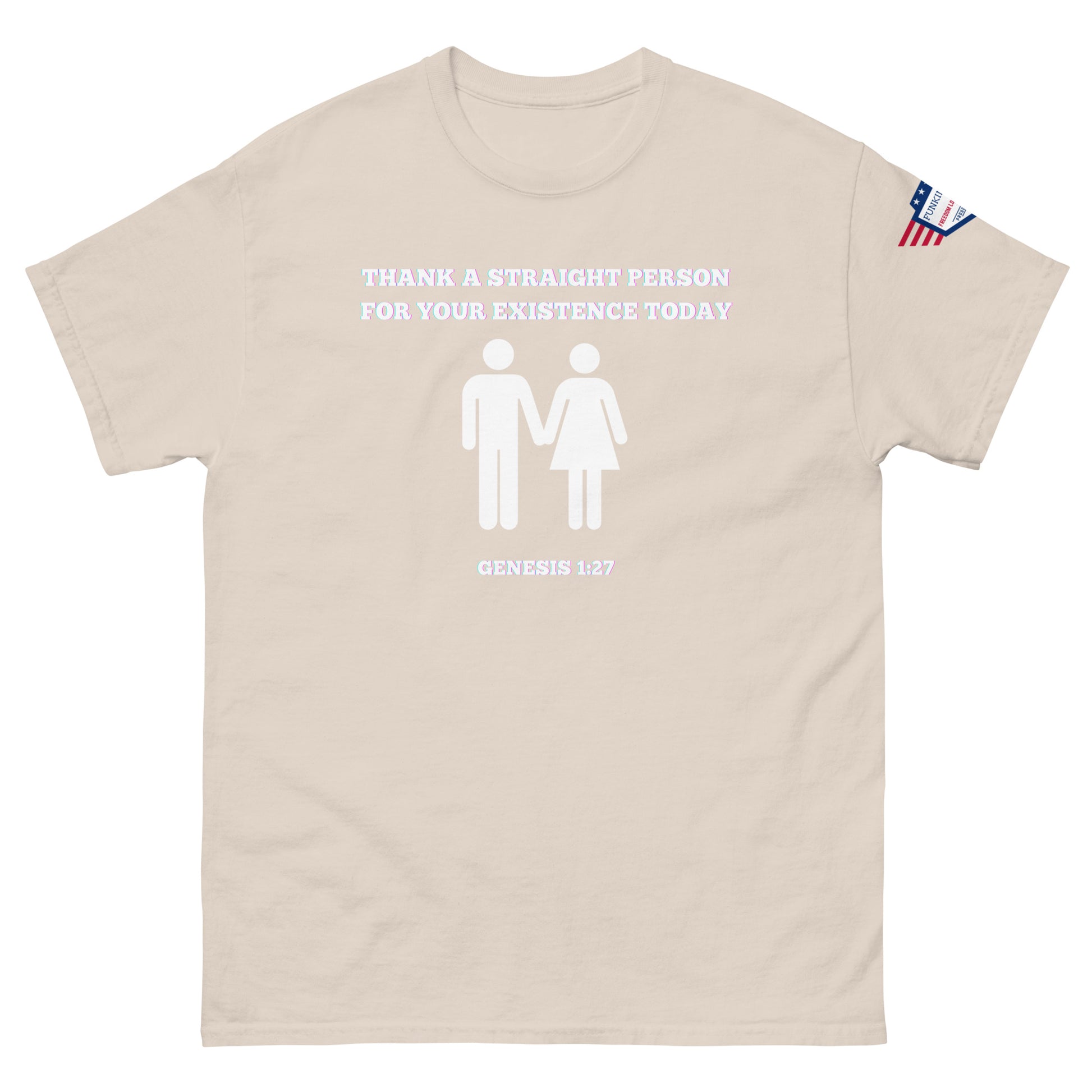 Front view of ash gray unisex tee with white "Thank a straight person for your existence today" text, holding male-female figures, Genesis 1:27, USA flag sleeve patch