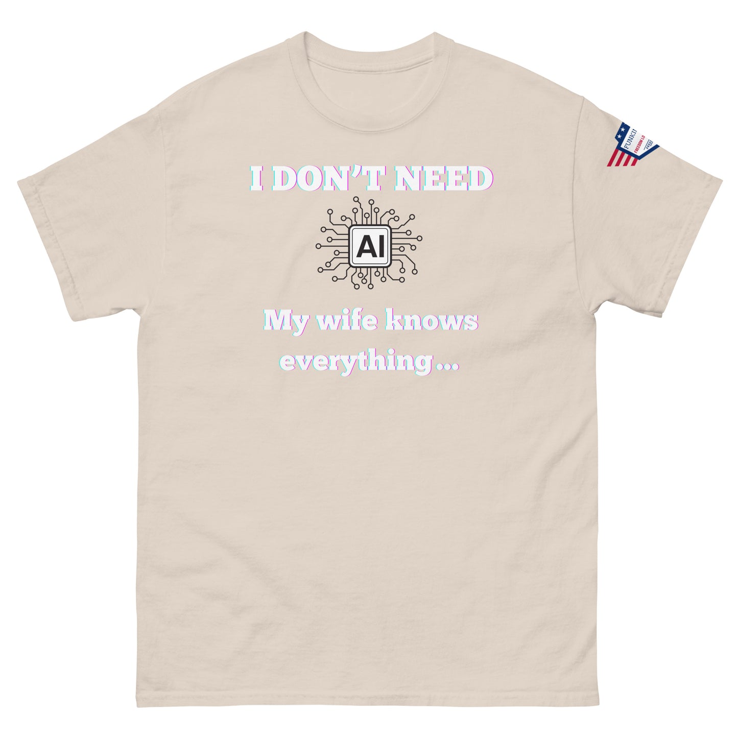 Front view of ash gray unisex t-shirt with purple-glow "I DON'T NEED AI My wife knows everything" graphic and flag sleeve patch