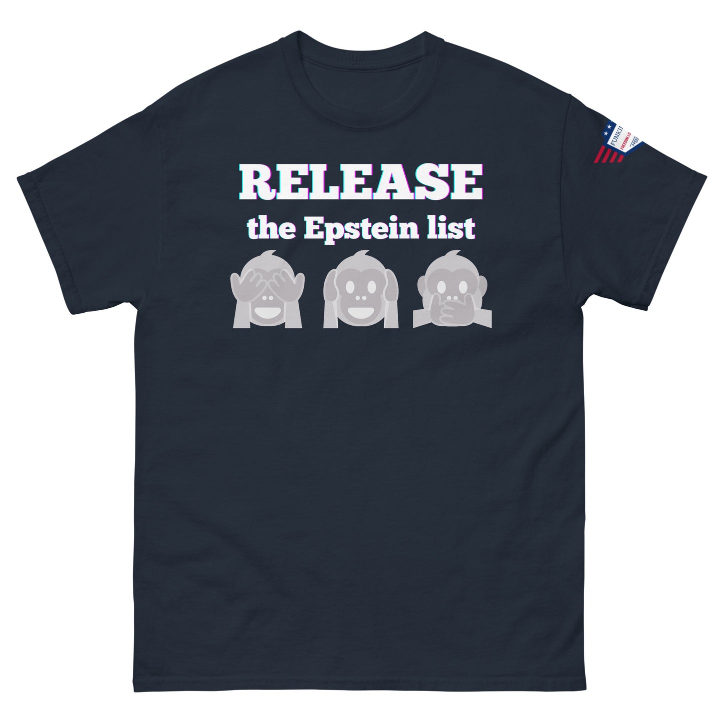 Front view of navy blue unisex tee with glowing "RELEASE THE EPSTEIN LIST" print and gray see-no-hear-speak-no-evil monkeys, flag sleeve patch