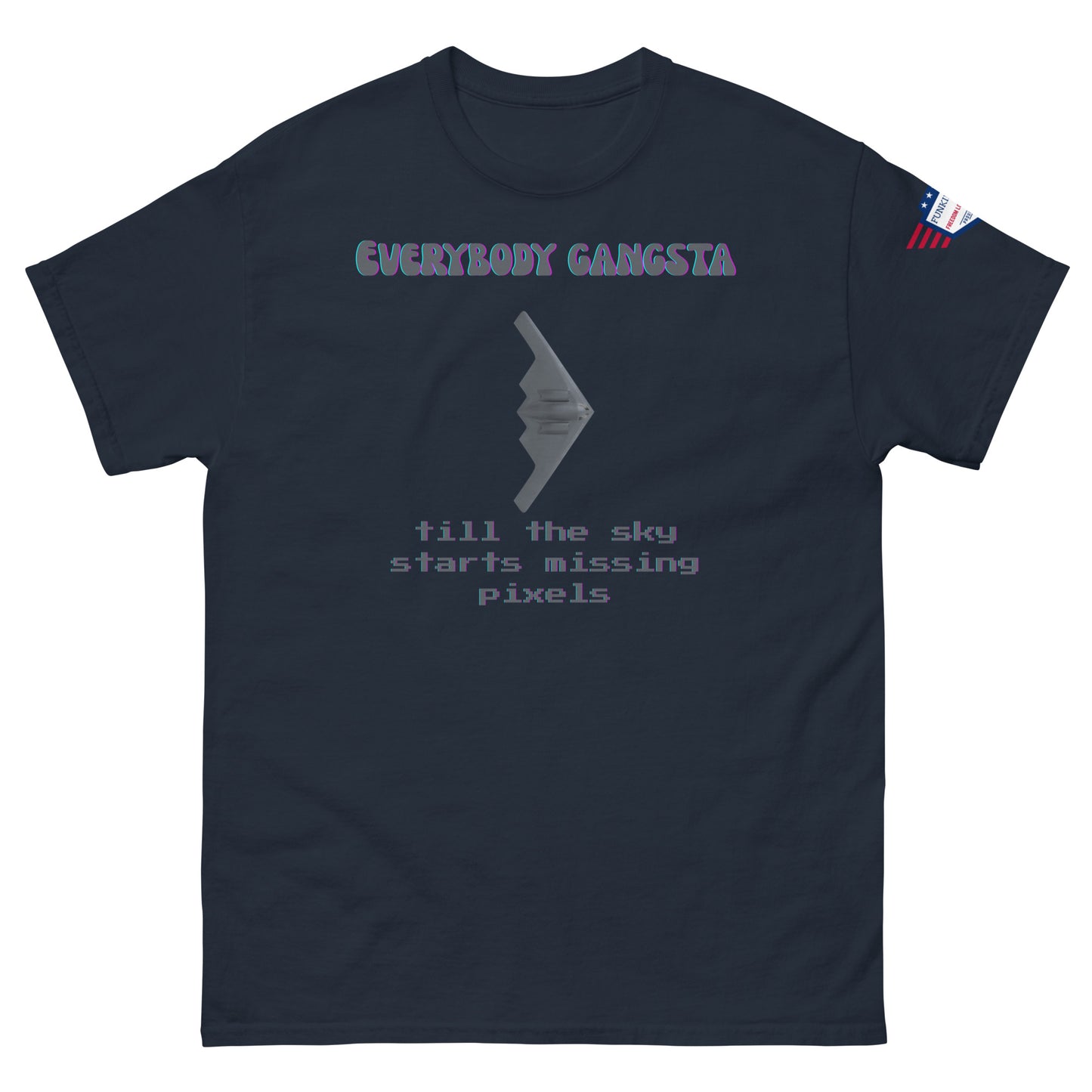 Front view of navy "Everybody Gangsta till the sky starts missing pixels" tee, stealth bomber graphic, US flag on sleeve