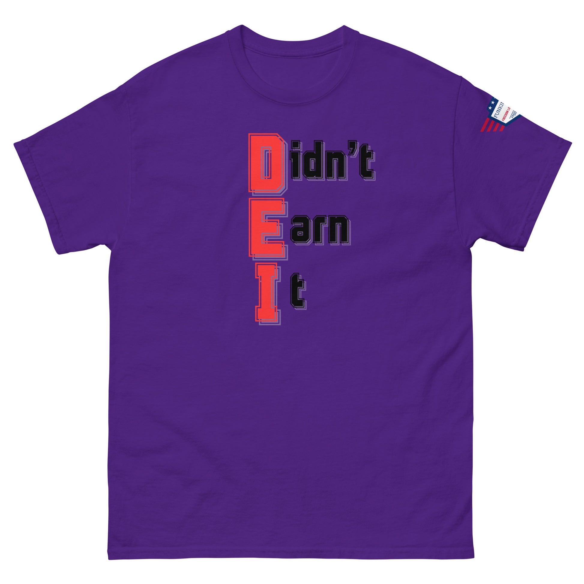 Front view of purple unisex t-shirt rocking vertical "Didn't Earn It" in red and black, US flag sleeve patch