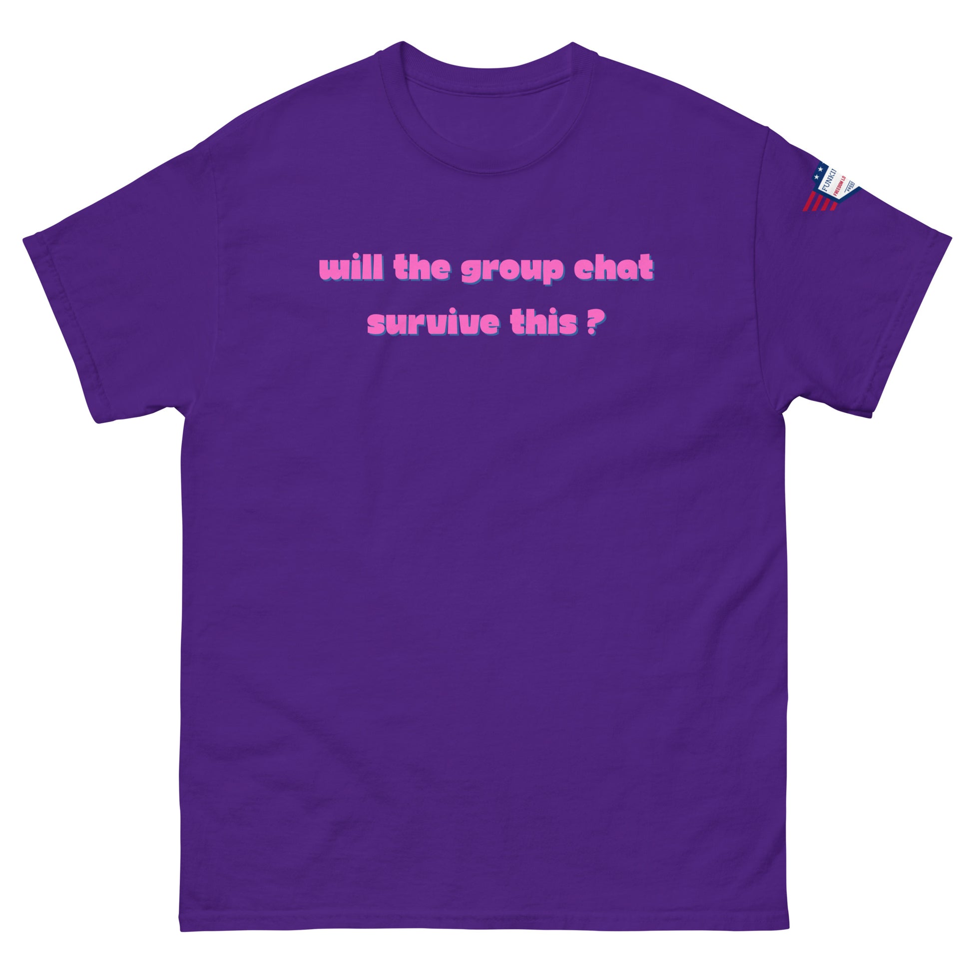 Front view of purple unisex tee with hot pink "Will the group chat survive this?" print and USA flag sleeve patch
