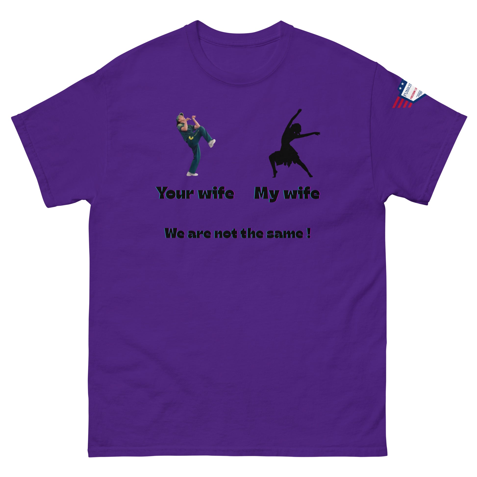 Front view of purple tee with "Your wife" kicker figure, "My wife" ballerina pose, and "We are not the same!"