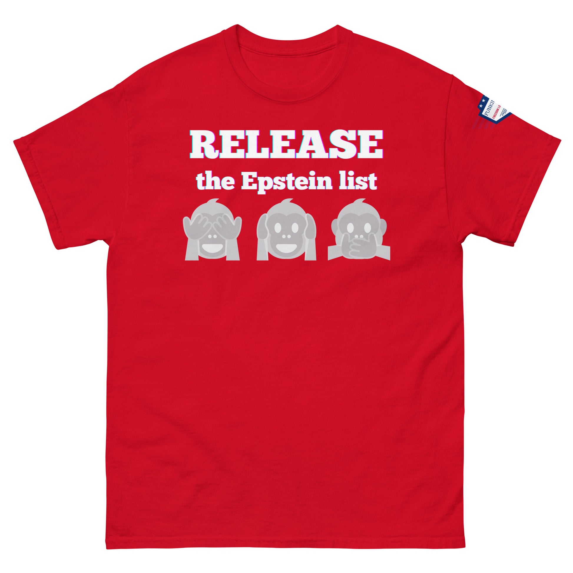 Front view of red unisex tee with glowing "RELEASE THE EPSTEIN LIST" print and gray see-no-hear-speak-no-evil monkeys, flag sleeve patch