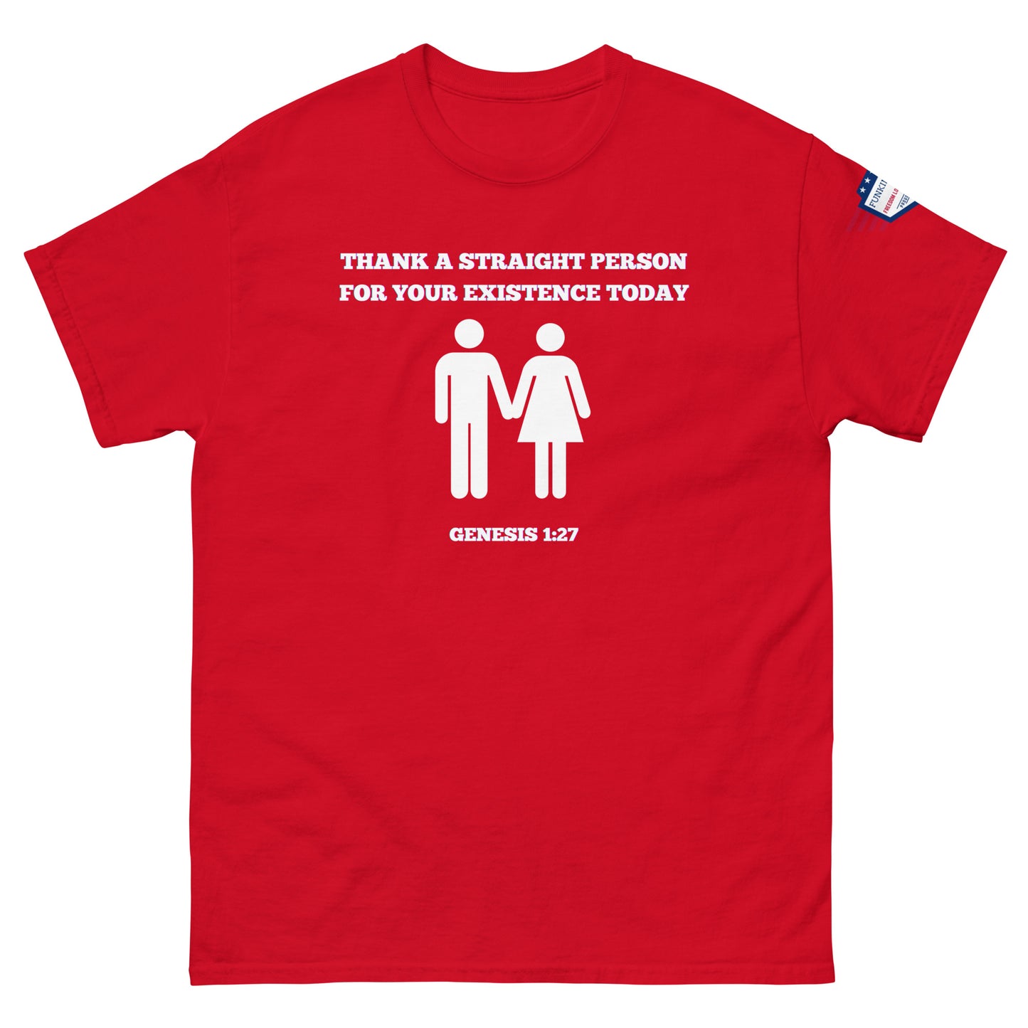 Front view of red unisex tee with cheeky white "Thank a straight person for your existence today" print and Genesis 1:27