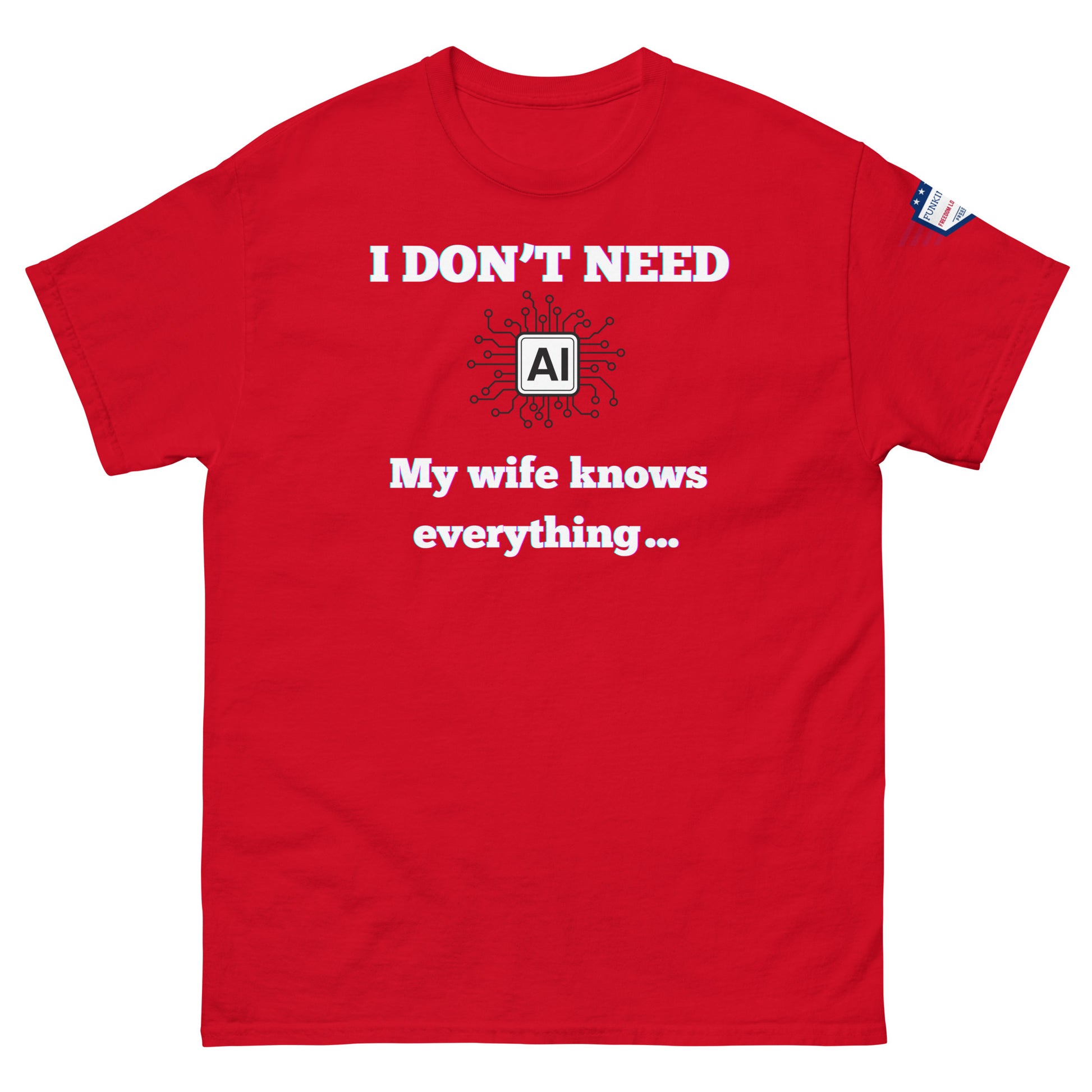 Front view of red unisex t-shirt with detailed "I DON'T NEED AI My wife knows everything" circuit print and flag sleeve patch