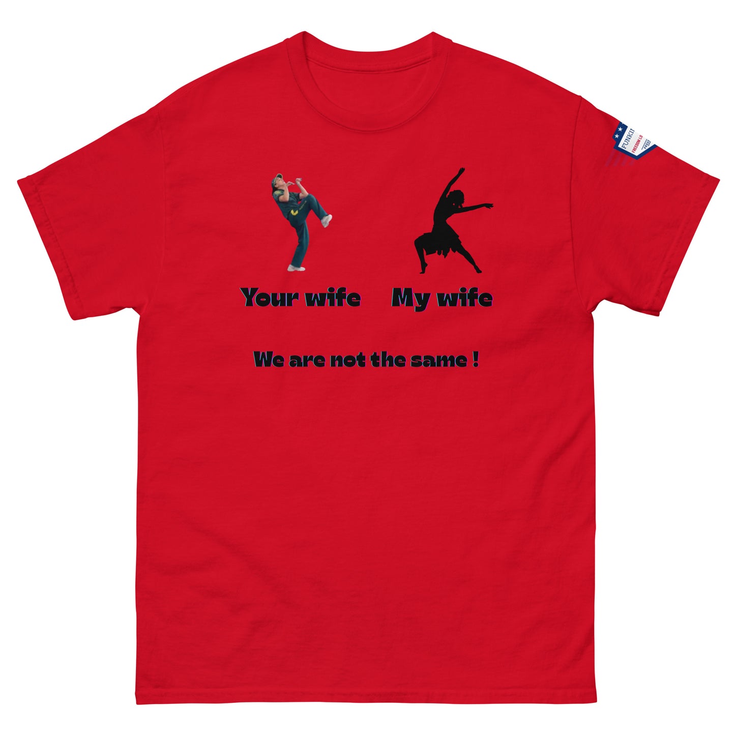 Front view of red unisex tee: "Your wife" clumsy kick meme meets "My wife" ballerina, "We are not the same!"