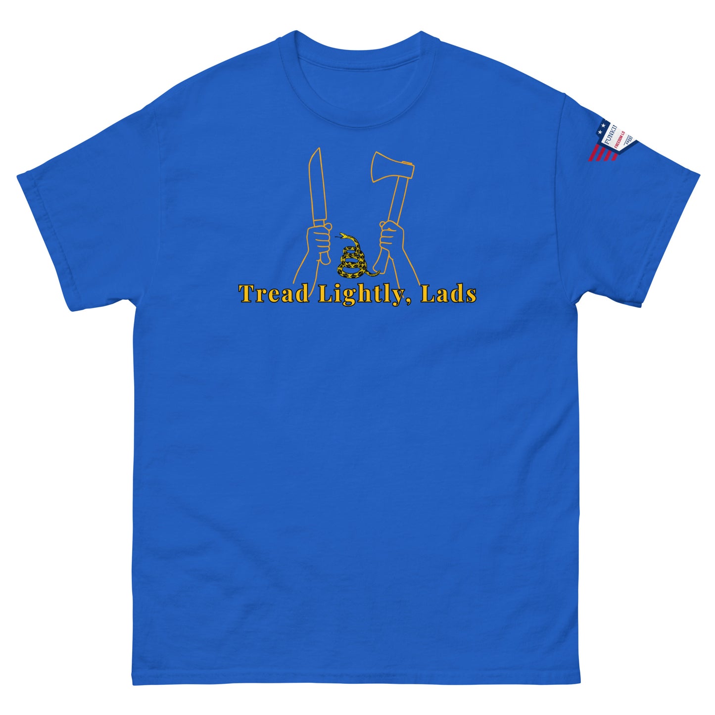 Front view of royal blue unisex tee with "Tread Lightly, Lads" yellow graphic: hands with knife, axe around Gadsden snake, flag patch