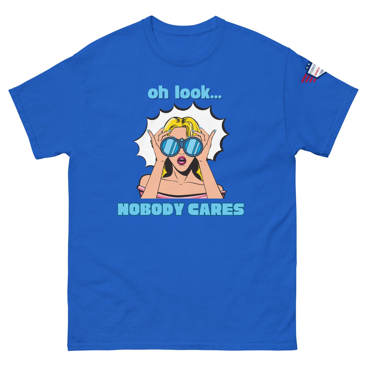 Front view of royal blue unisex tee with "oh look... NOBODY CARES" sassy pop-art babe, mini USA flag patch