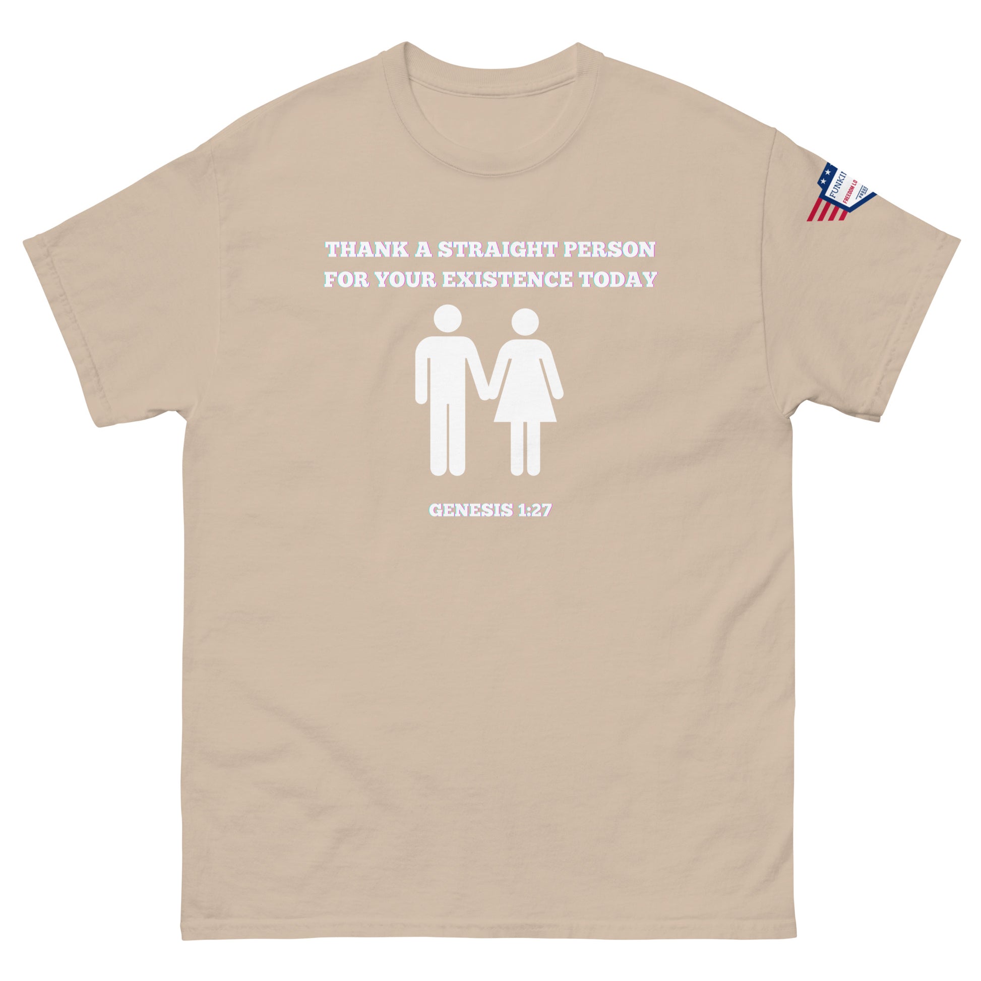 Front view of beige unisex tee with white "Thank a straight person for your existence today" text, holding male-female figures, Genesis 1:27, USA flag sleeve patch