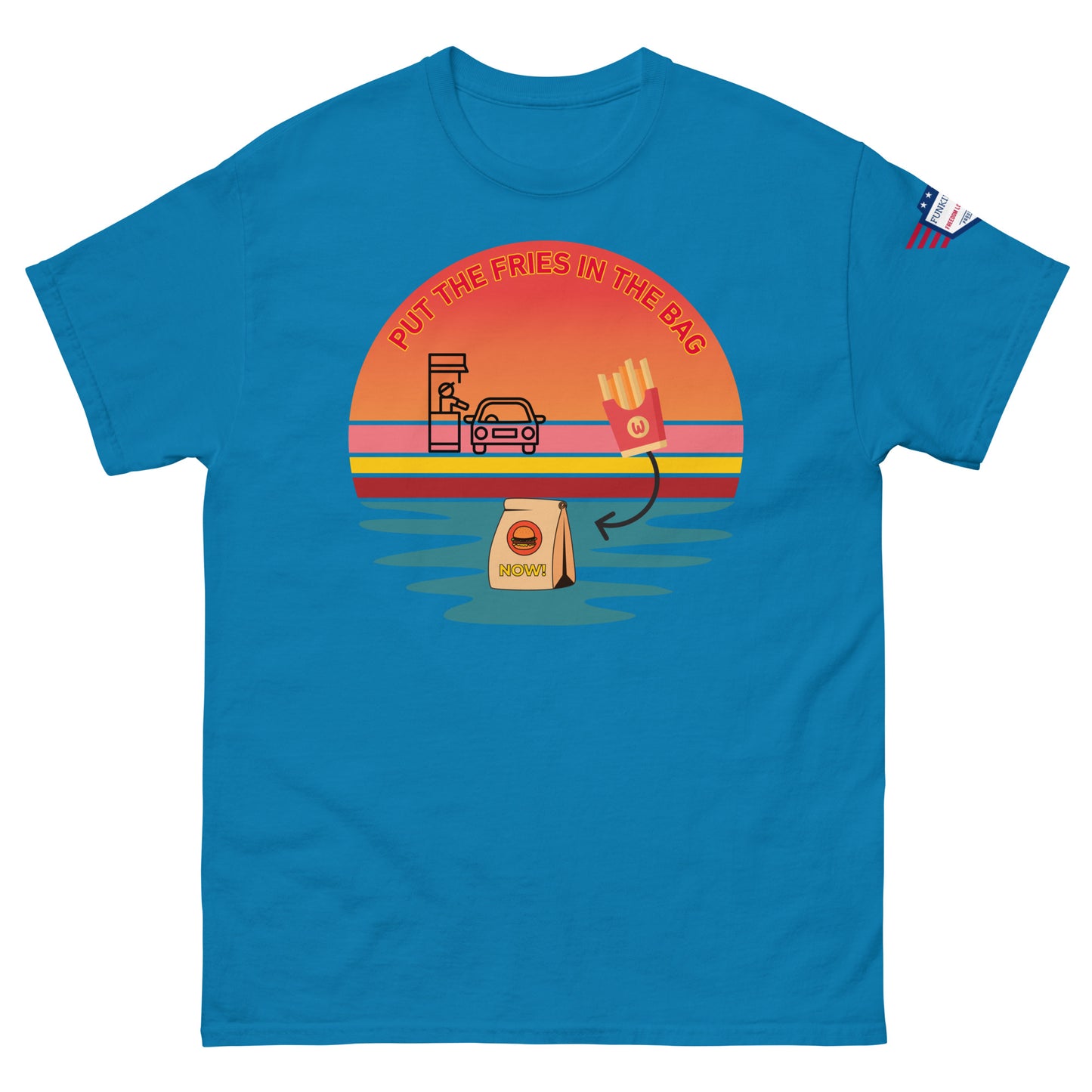 Front view of sky blue unisex t-shirt with "PUT THE FRIES IN THE BAG" epic drive-thru bag meme graphic