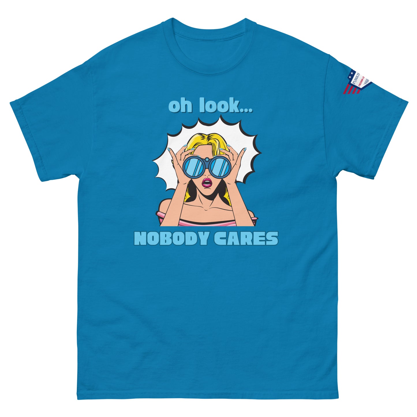 Front view of royal blue unisex t-shirt displaying "oh look... NOBODY CARES" sassy pop art graphic and USA patch