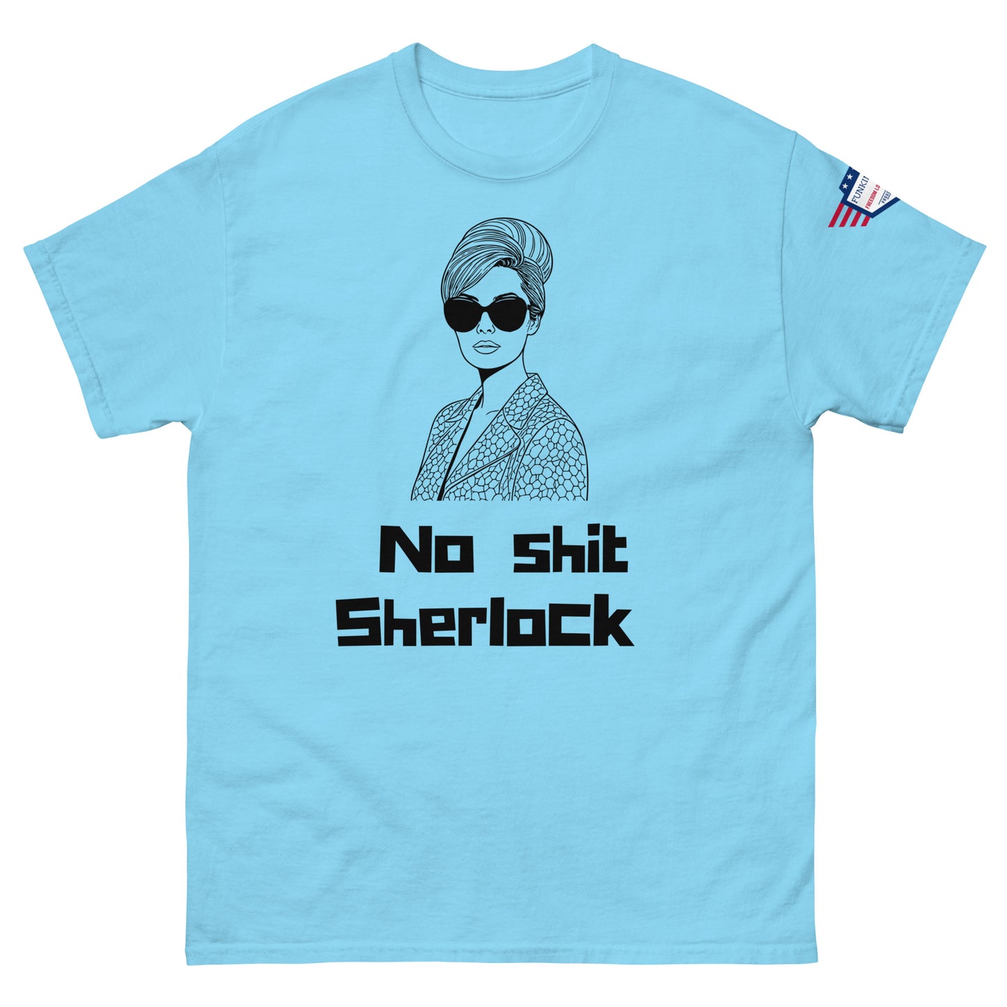 Front view of sky blue unisex t-shirt with black line art of beehived woman in shades and "No shit Sherlock" print, flag sleeve patch