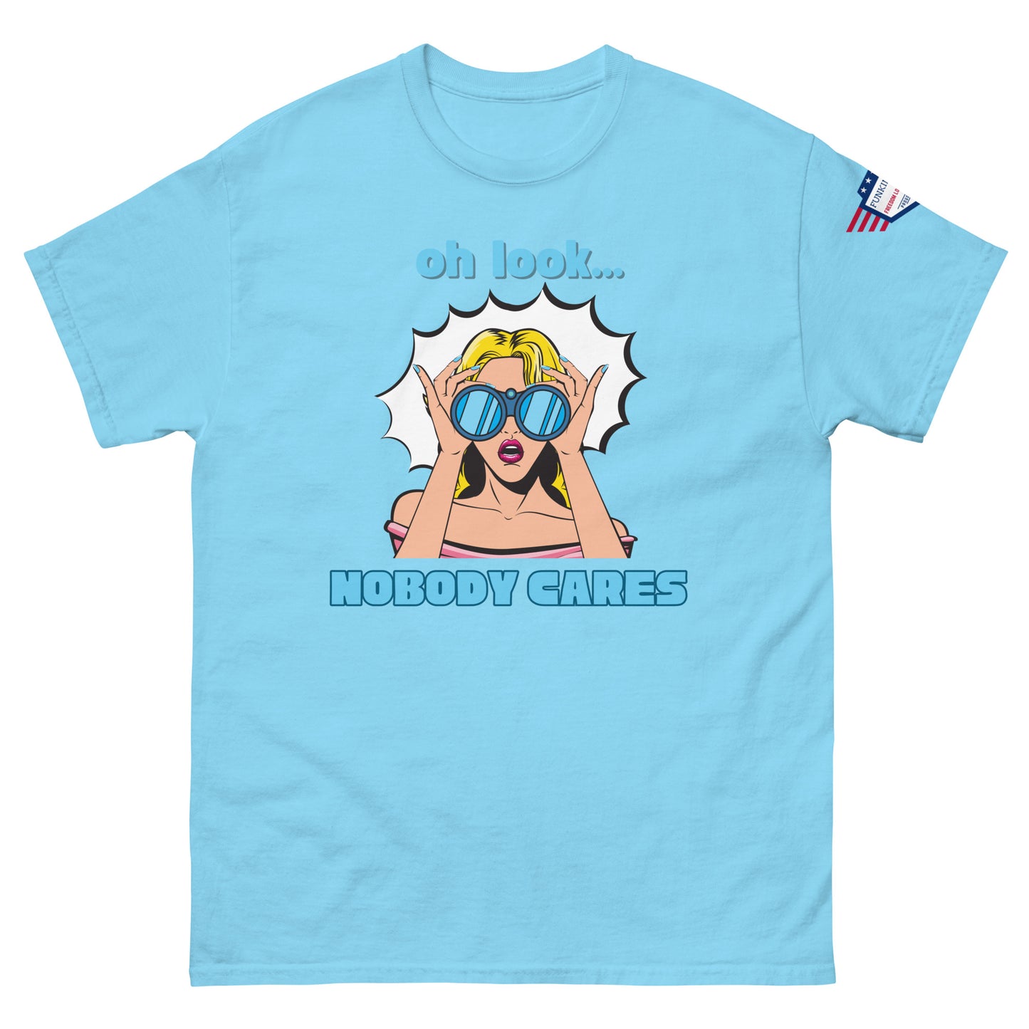 Front view of light cyan unisex t-shirt with "oh look... NOBODY CARES" pop art blonde graphic and USA sleeve patch