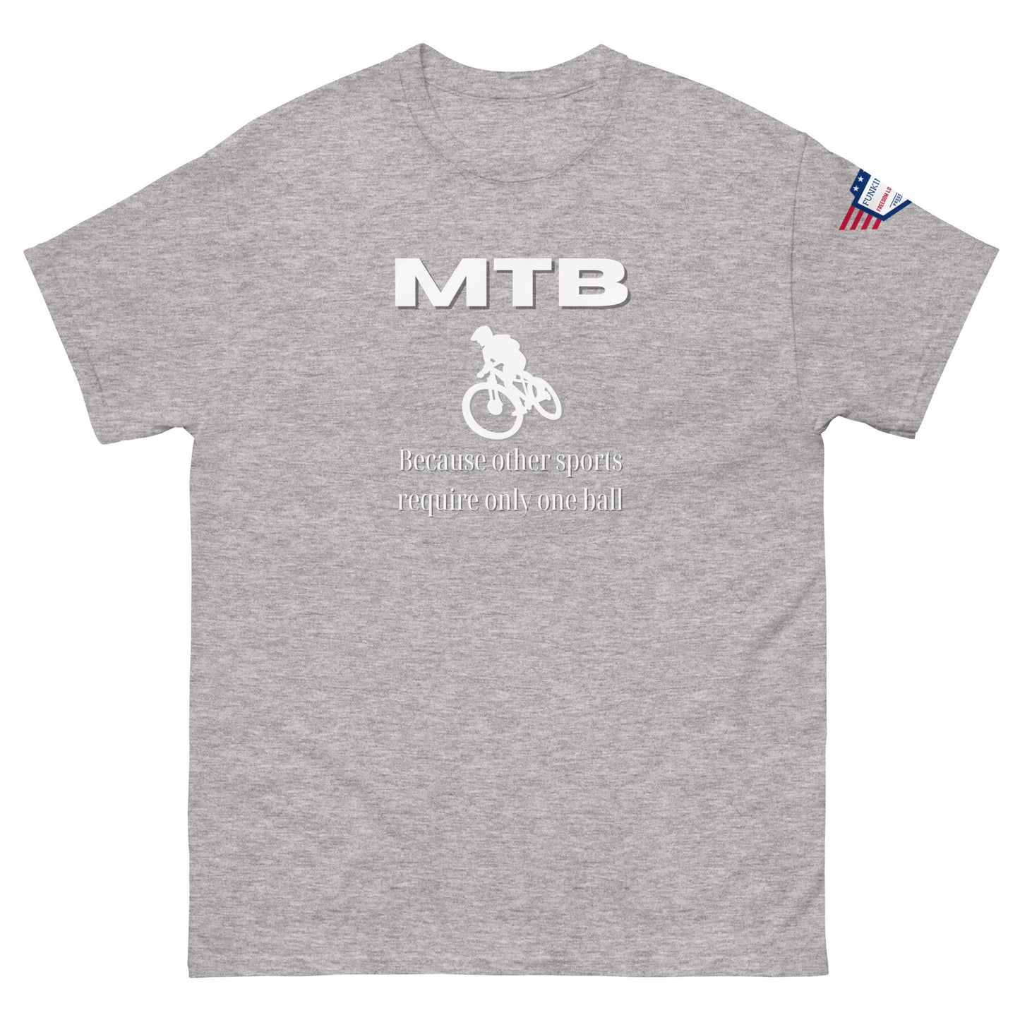 Front view of ash gray unisex tee with white "MTB" print, biker silhouette, "Because other sports require only one ball" text, flag sleeve patch