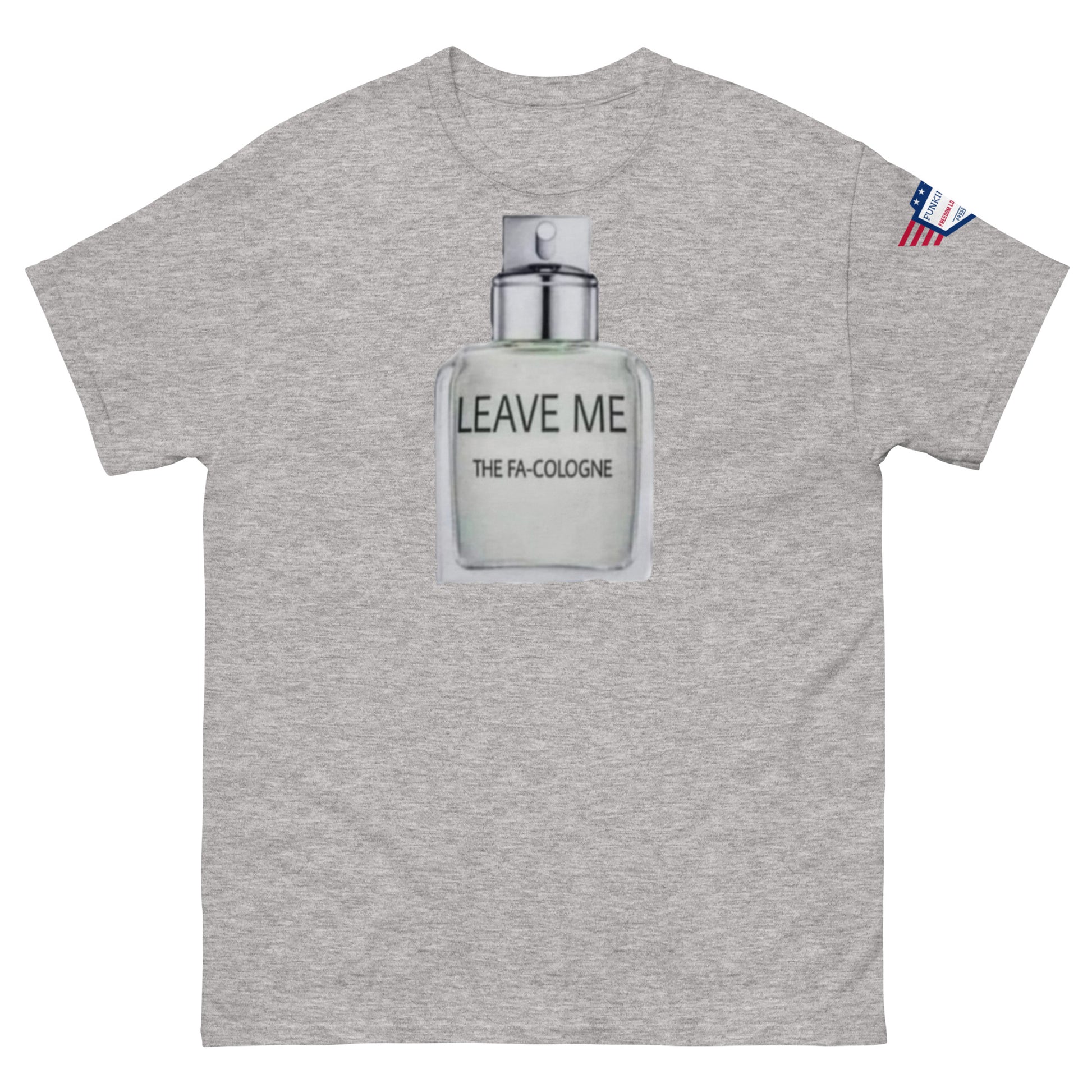 Front view of ash gray unisex tee featuring "LEAVE ME THE FA COLOGNE" punny spray bottle print and flag label