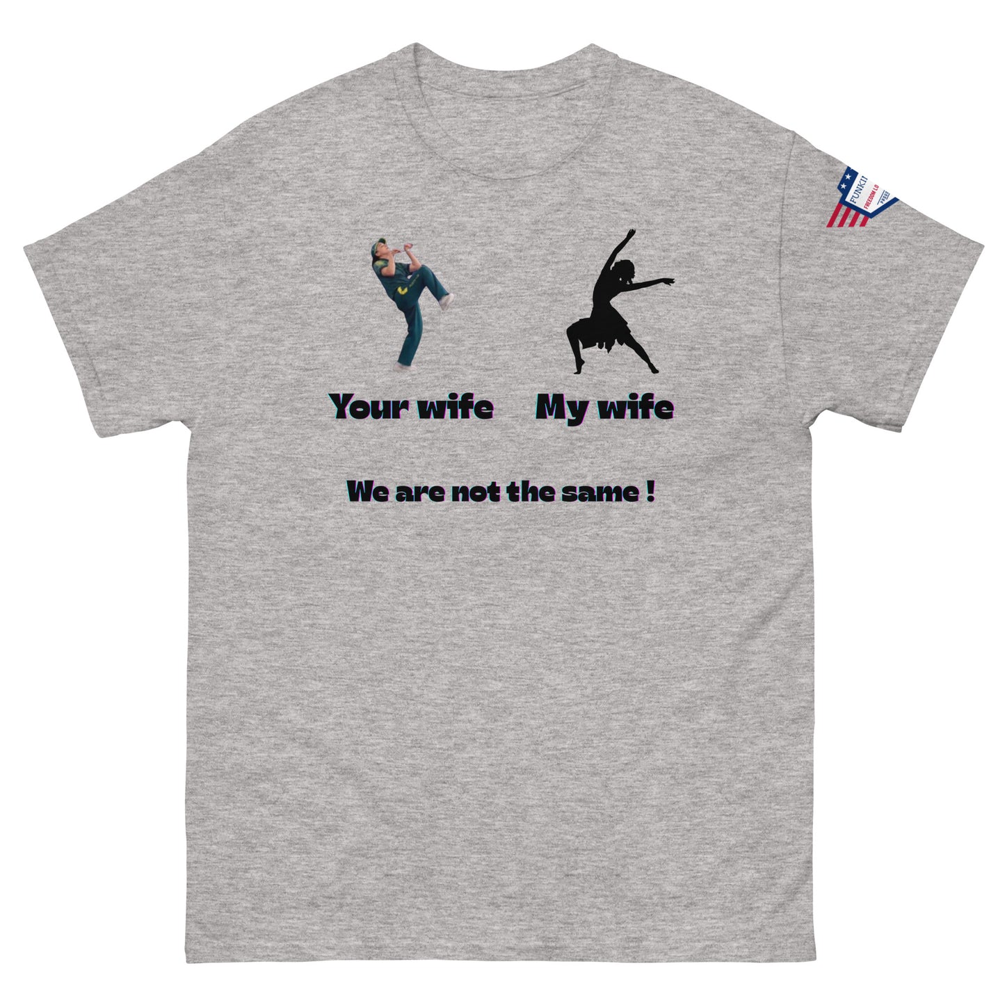 Front view of light heather grey unisex tee showing "Your wife" kicker vs "My wife" dancer, "We are not the same!" meme