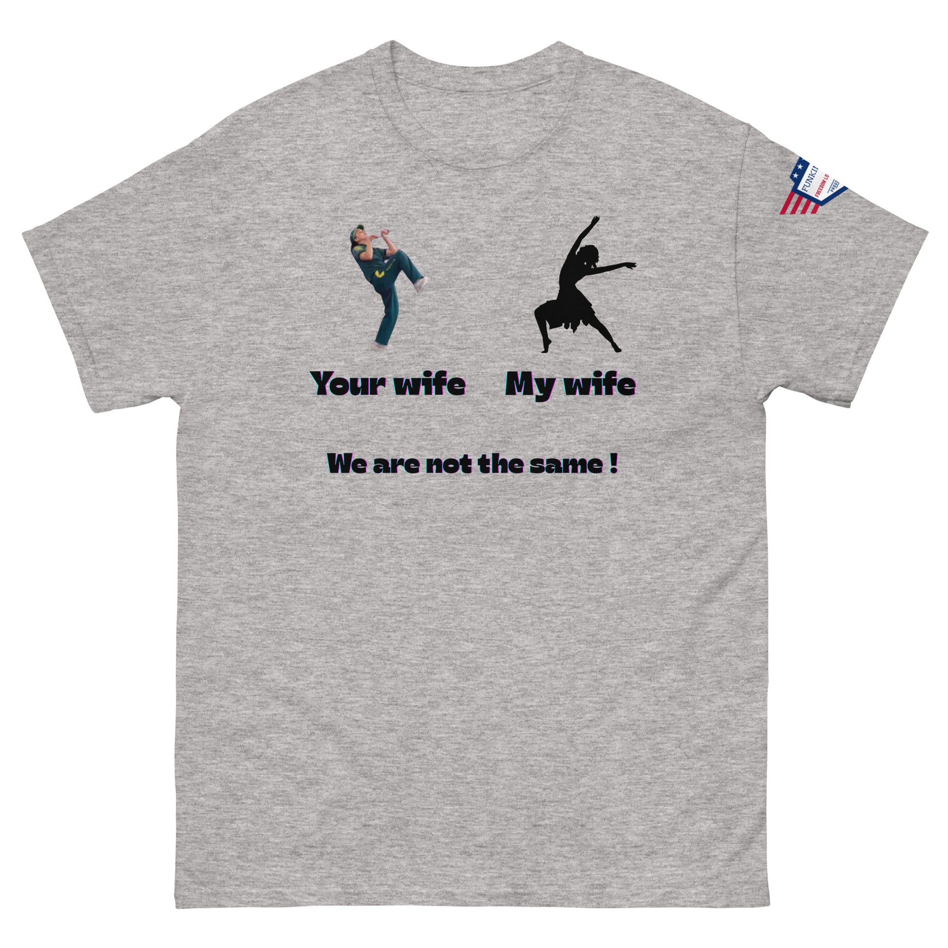 Front view of light heather grey unisex tee showing "Your wife" kicker vs "My wife" dancer, "We are not the same!" meme