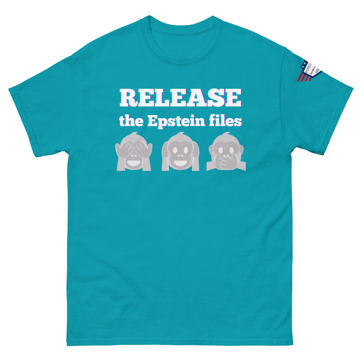 Front view of teal unisex tee with "RELEASEASE the Epstein files" print and three gray see-no-evil monkeys, USA flag shoulder patch