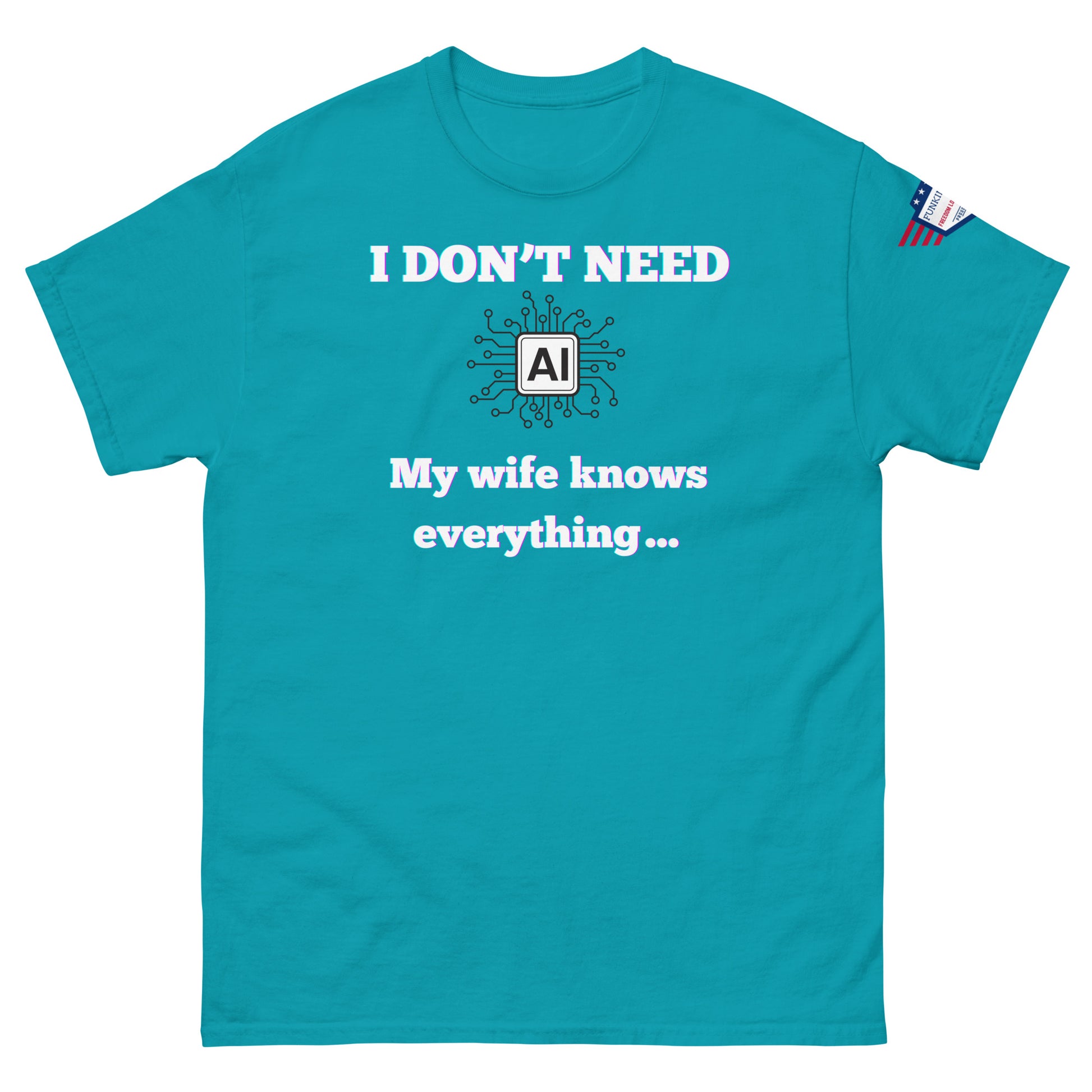 Front view of turquoise unisex tee with glowing "I DON'T NEED AI My wife knows everything" print and circuit graphic, USA flag sleeve patch