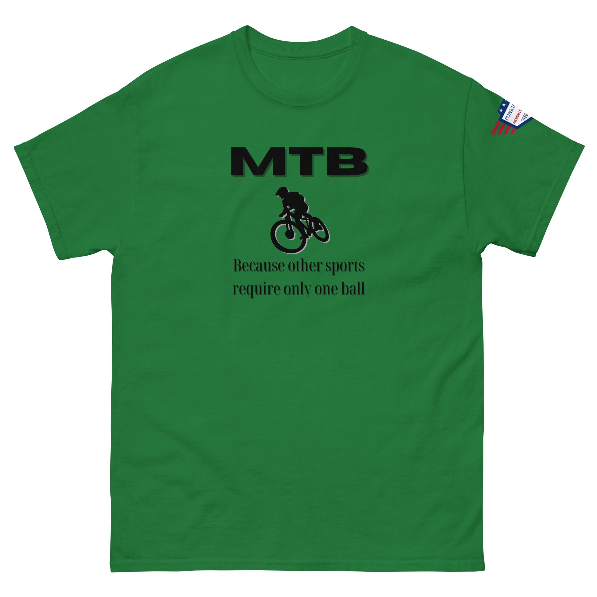 Front view of forest green classic unisex tee with bold black "MTB" print, biker silhouette, and "Because other sports require only one ball" text