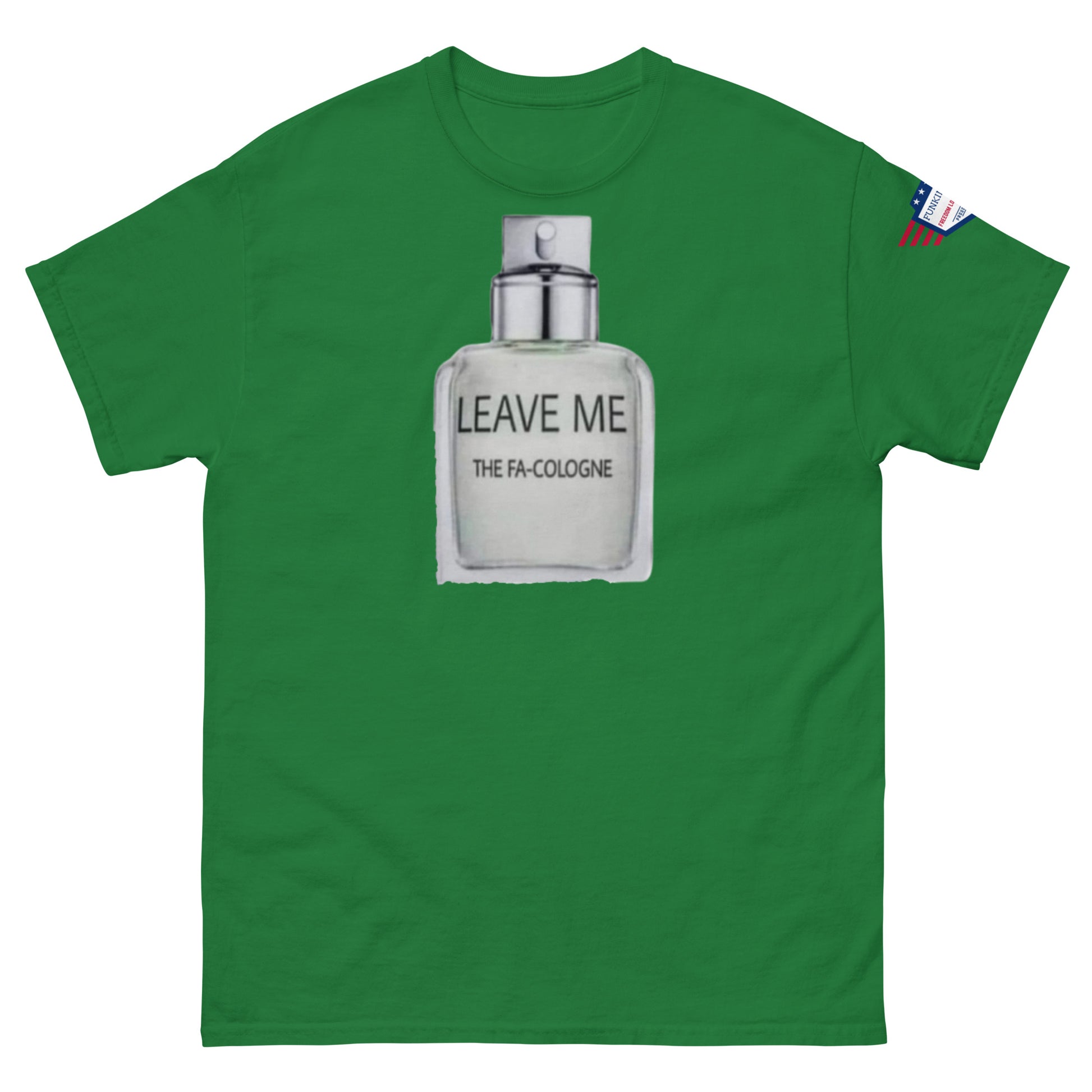 Front view of kelly green unisex tee featuring "LEAVE ME THE FA COLOGNE" bottle graphic, flag on sleeve