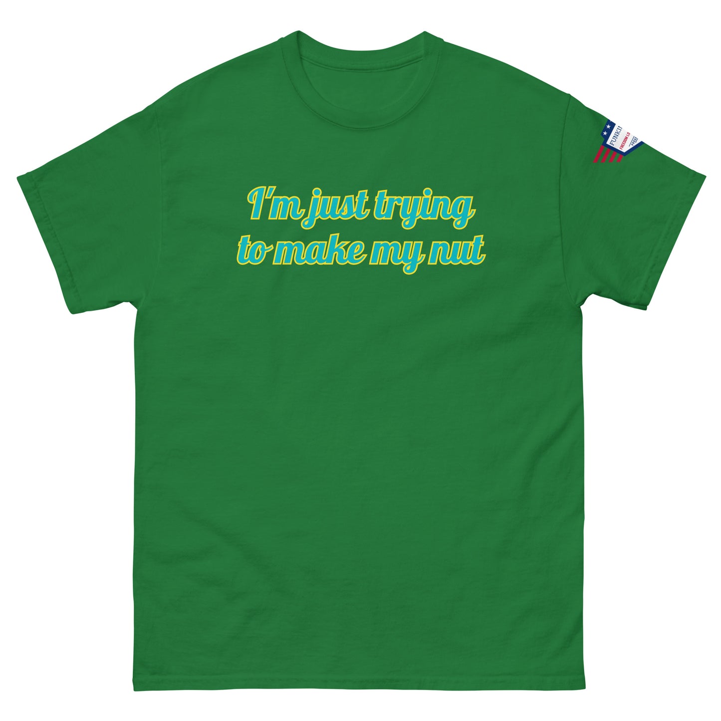 Front view of yellow haze unisex tee with "I'm just trying to make my nut" in teal-yellow cursive print, US flag sleeve patch