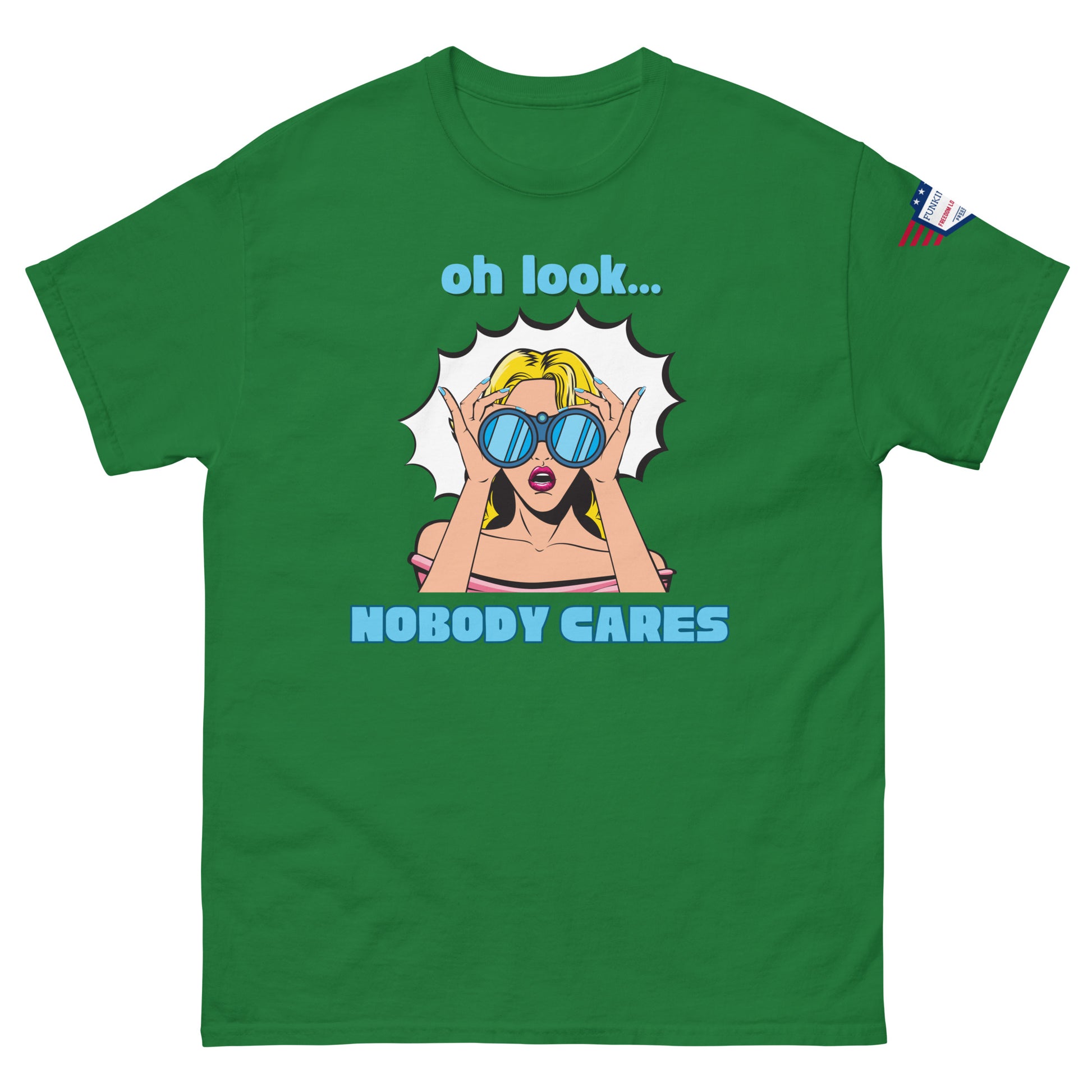 Front view of army green unisex t-shirt with "oh look... NOBODY CARES" blonde pop art design and flag sleeve patch