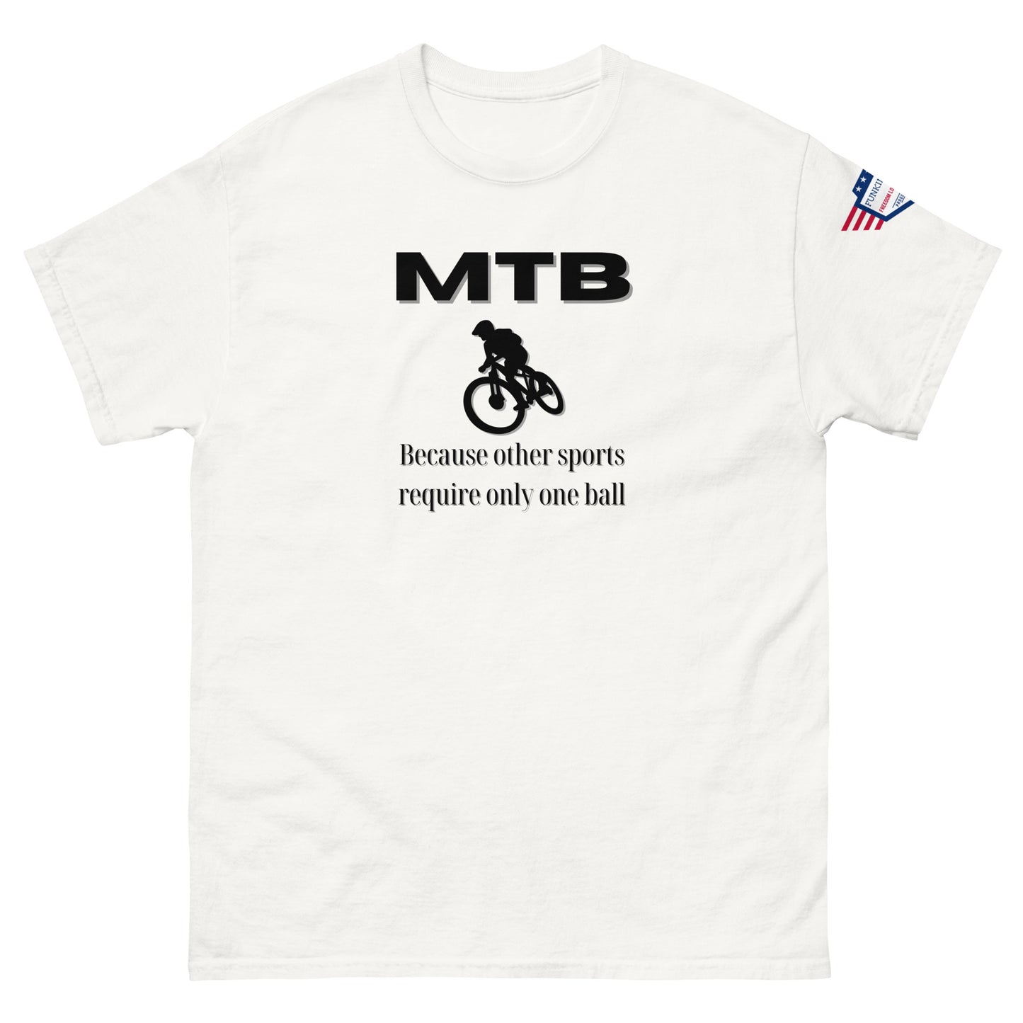 Front view of white classic unisex tee with bold black "MTB" print, biker silhouette, and "Because other sports require only one ball" text