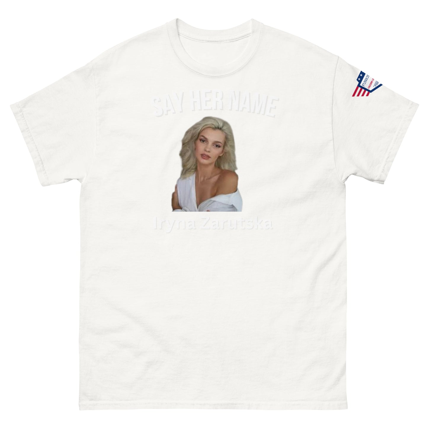 Front view of white "SAY HER NAME Iryna Zarzutska" meme tee with dark print, flag sleeve patch