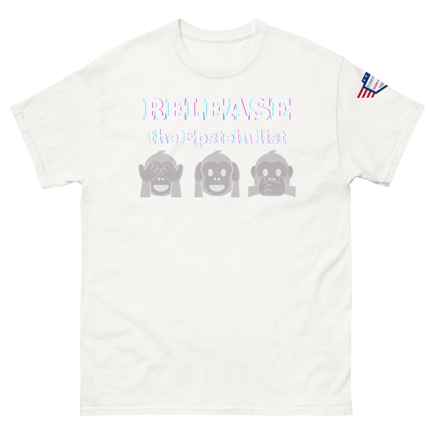 Front view of white unisex tee with bold "RELEASE THE EPSTEIN LIST" and gray see-no-evil monkey emojis
