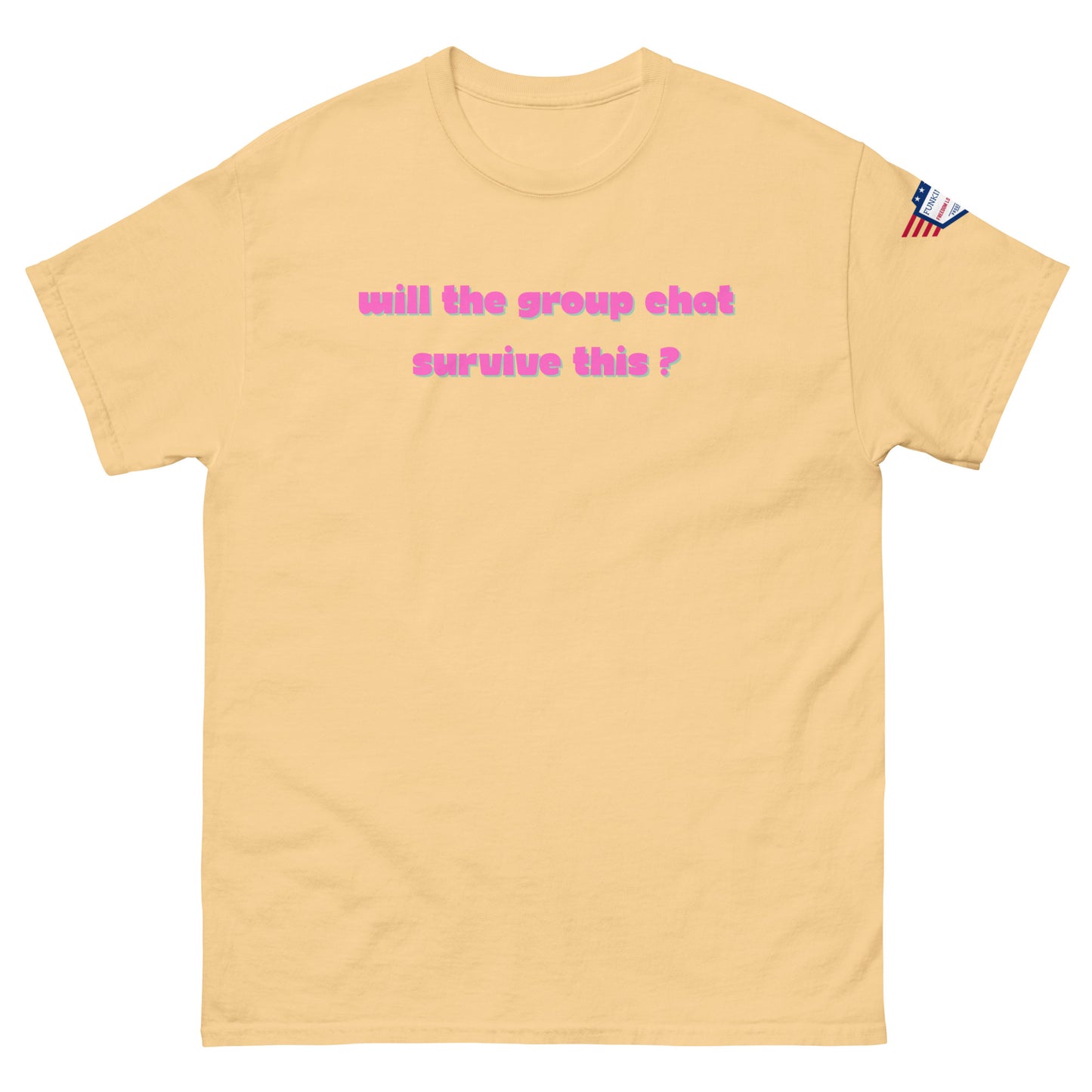 Front view of sand unisex t-shirt with pink italic "Will the group chat survive this?" print and USA flag sleeve patch