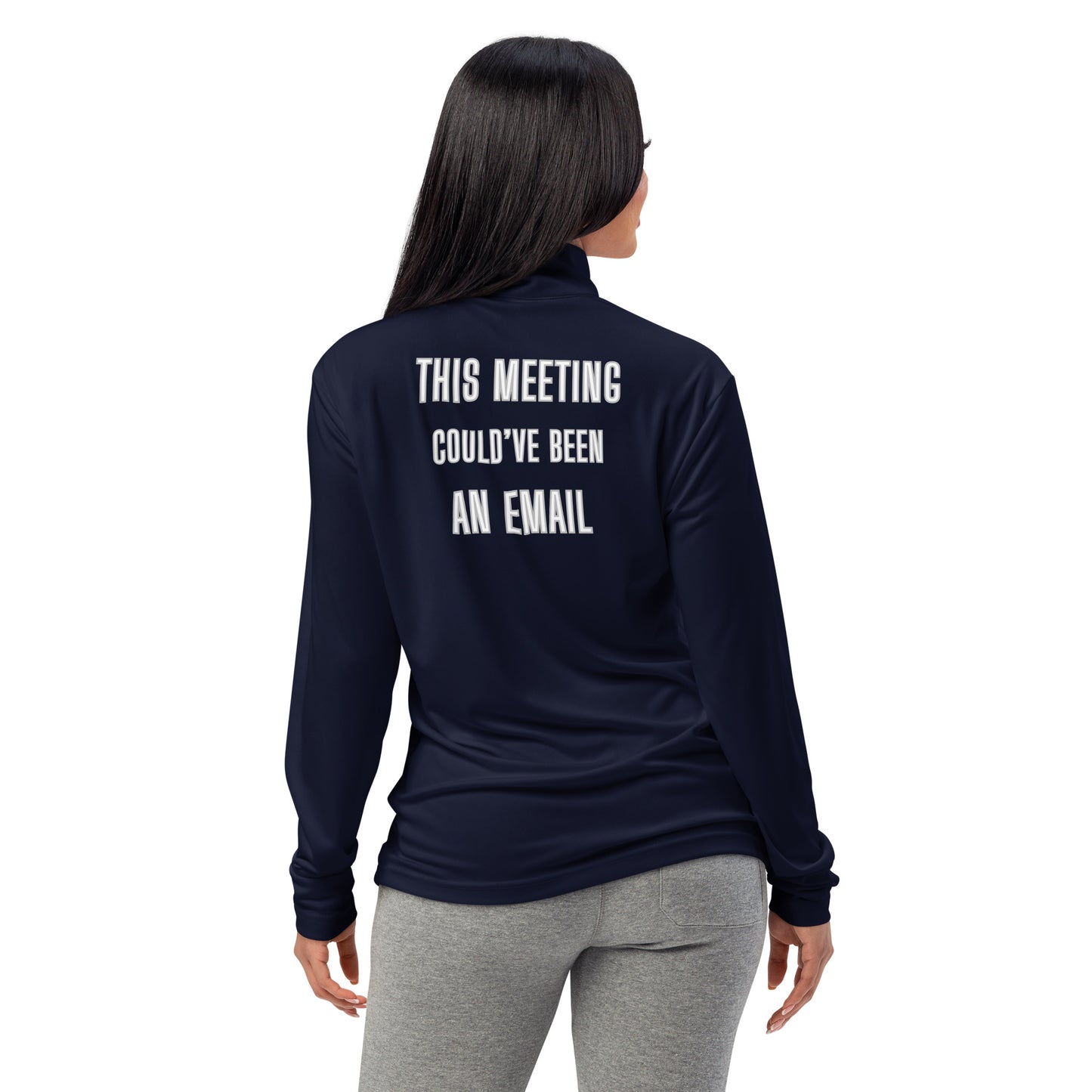 Model's back view wearing navy blue quarter-zip pullover saying "THIS MEETING COULD'VE BEEN AN EMAIL"