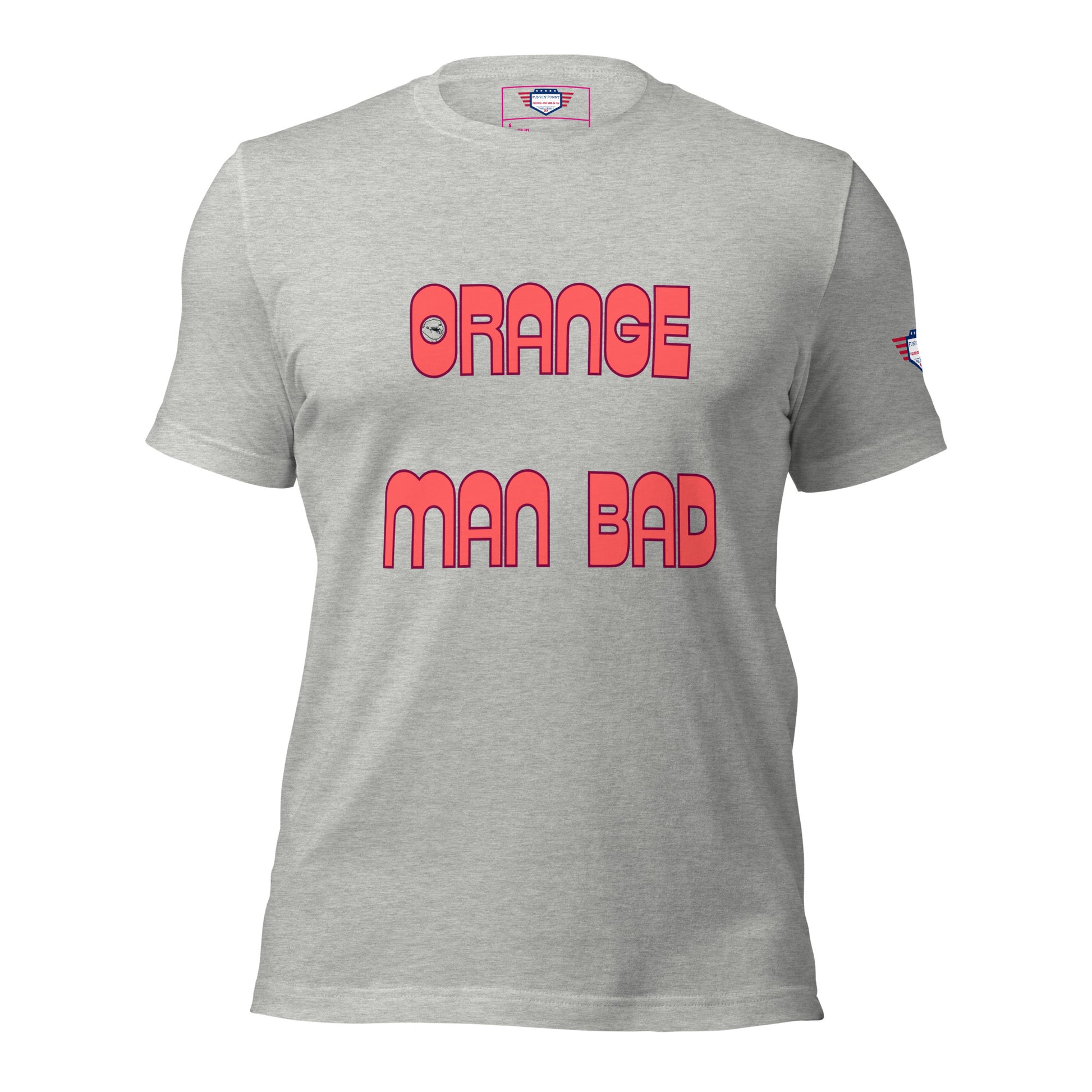 Heather gray unisex t-shirt front screaming "Orange Man Bad" in retro pink