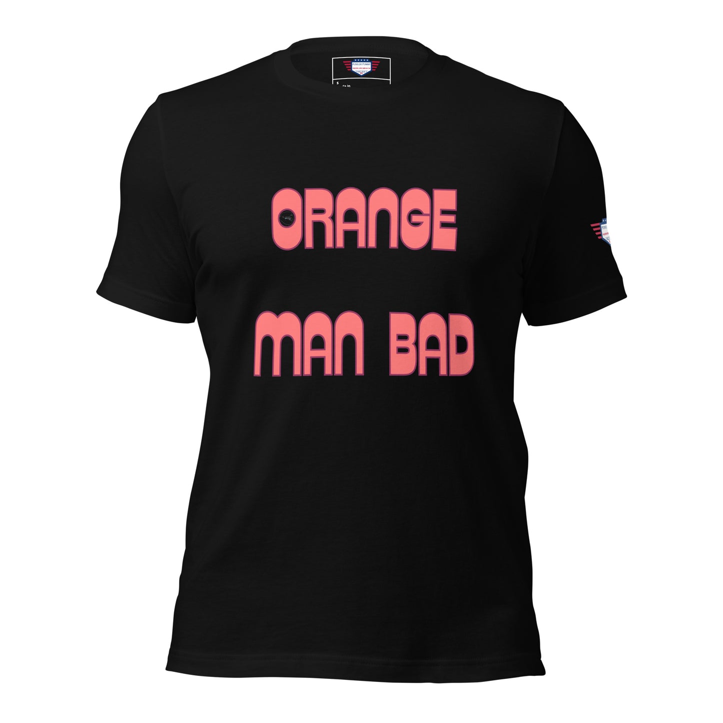 Black "Orange Man Bad" unisex t-shirt front with hot pink bold letters and tiny sleeve flag